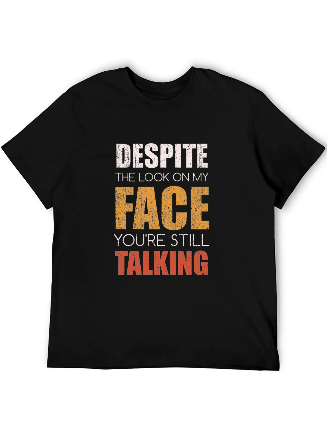 Black Funny Graphic Tee - Despite the Look on My Face view 5