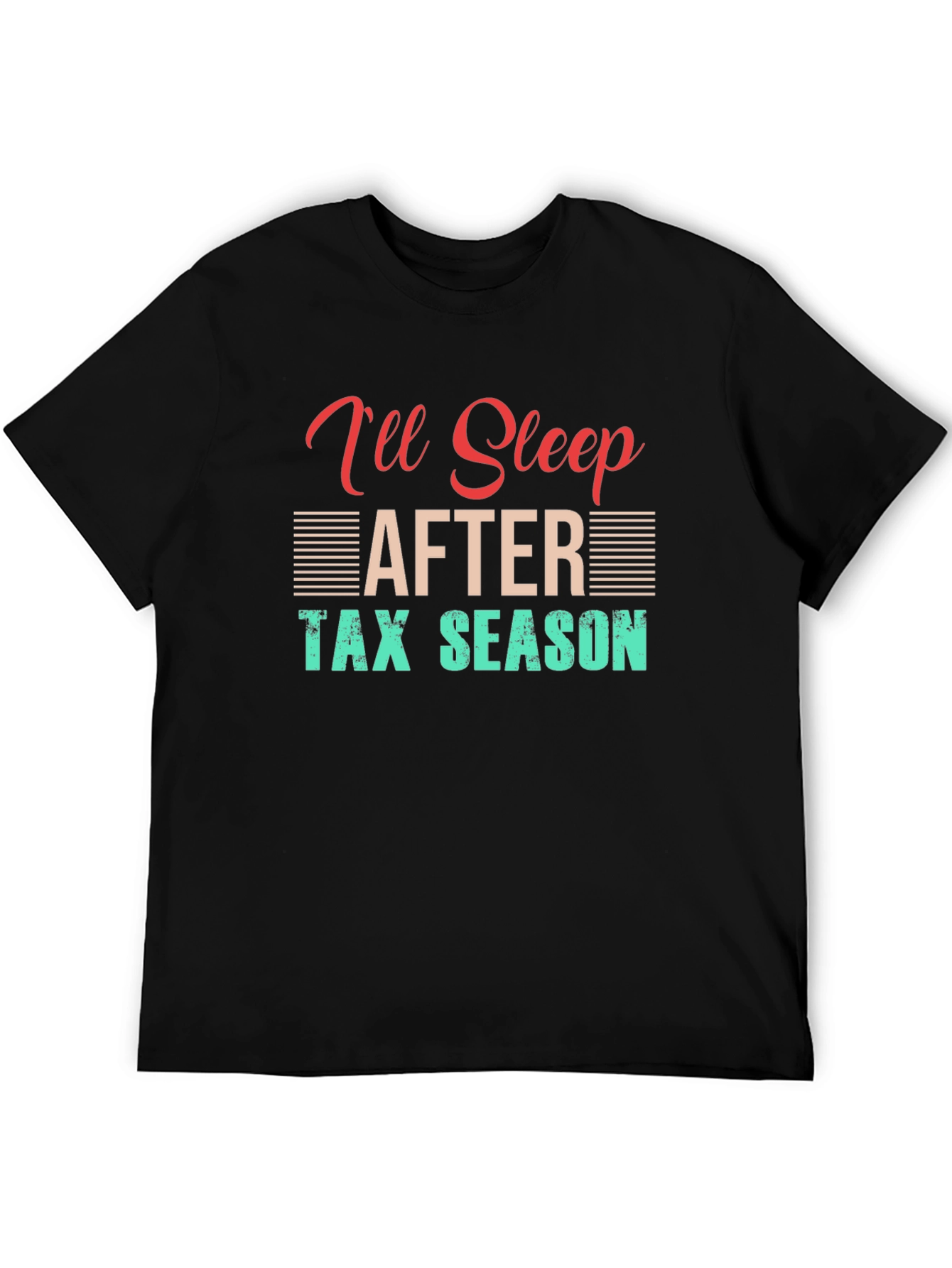 Black I'll Sleep After Tax Season T-Shirt view 5