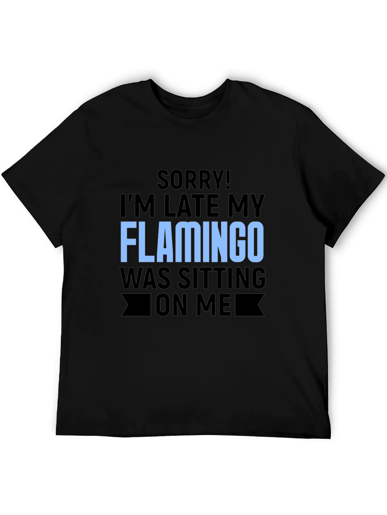 Black Funny Flamingo Graphic T-Shirt for Latecomers view 5