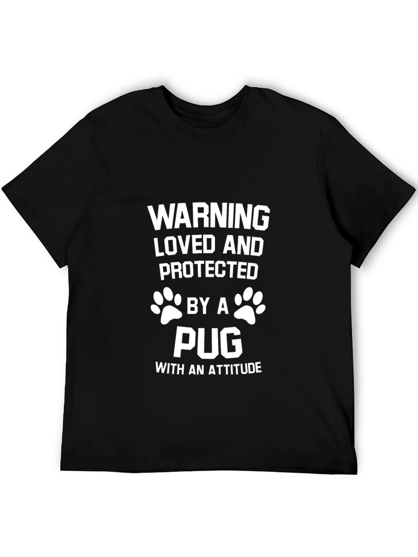 Black Warning Loved & Protected by Pug T-Shirt view 5