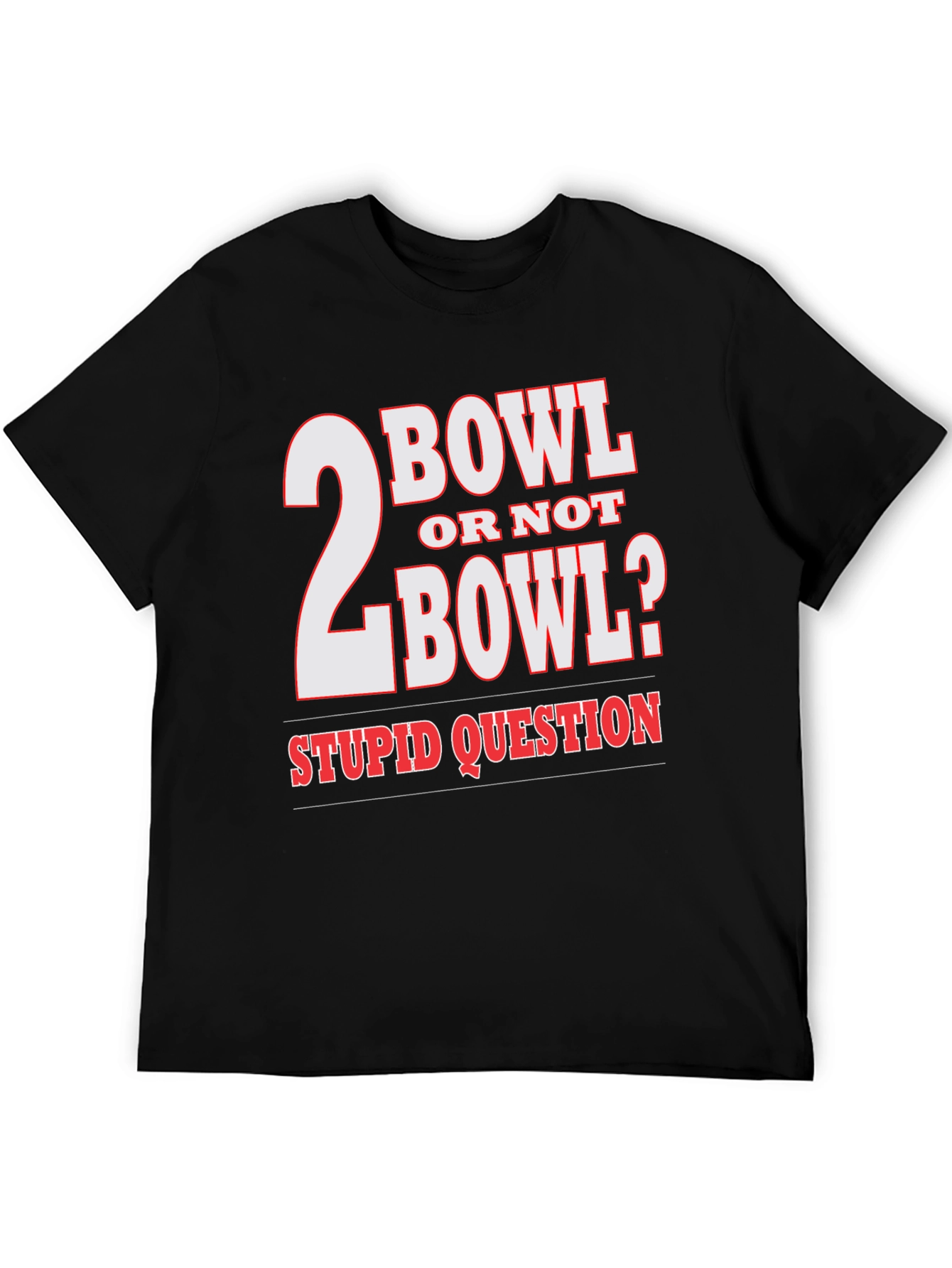 Black 2 Bowl Or Not 2 Bowl? T-Shirt view 5