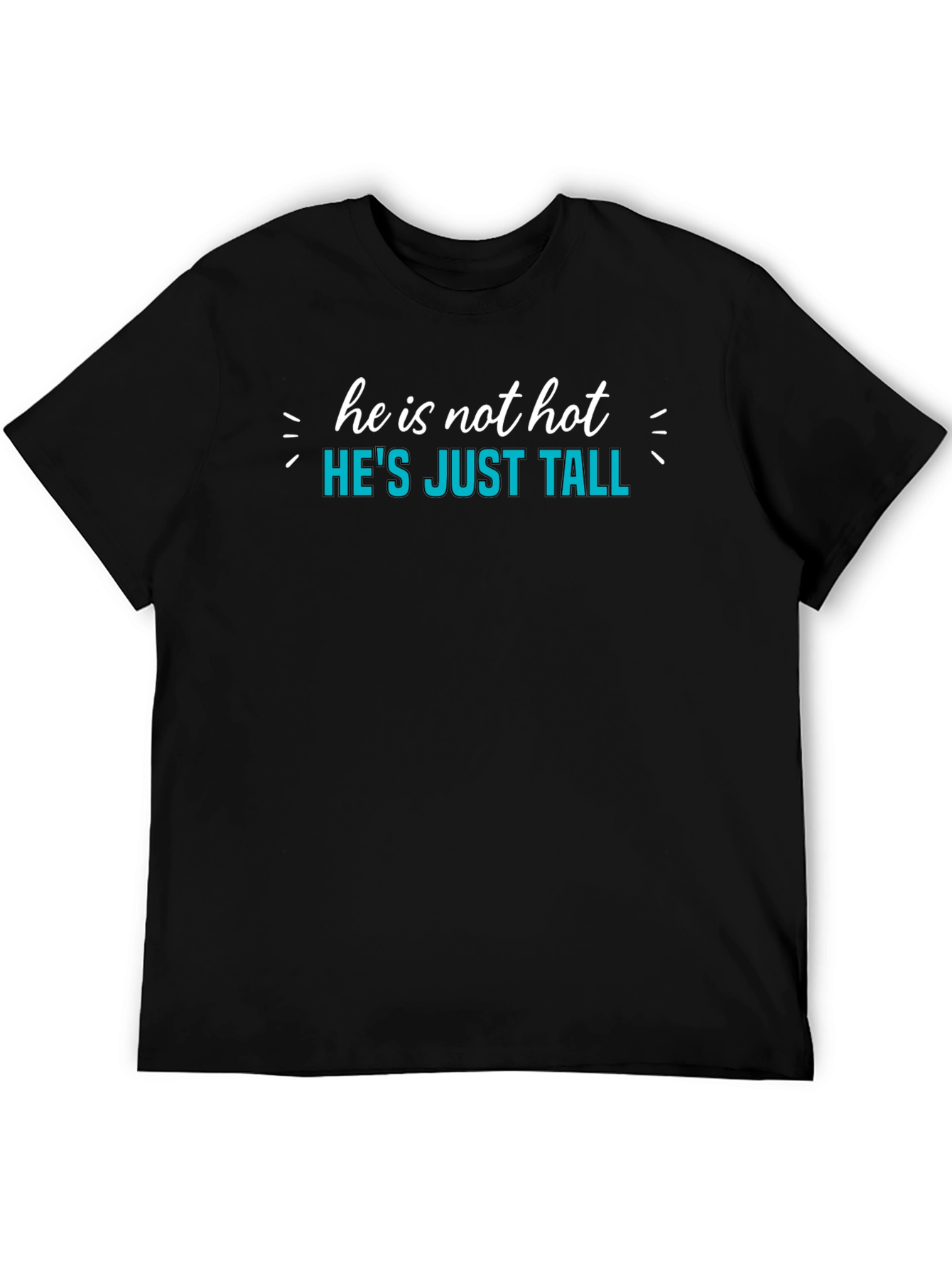 Black He's Just Tall Graphic Tee - Novelty Humor T-Shirt view 5