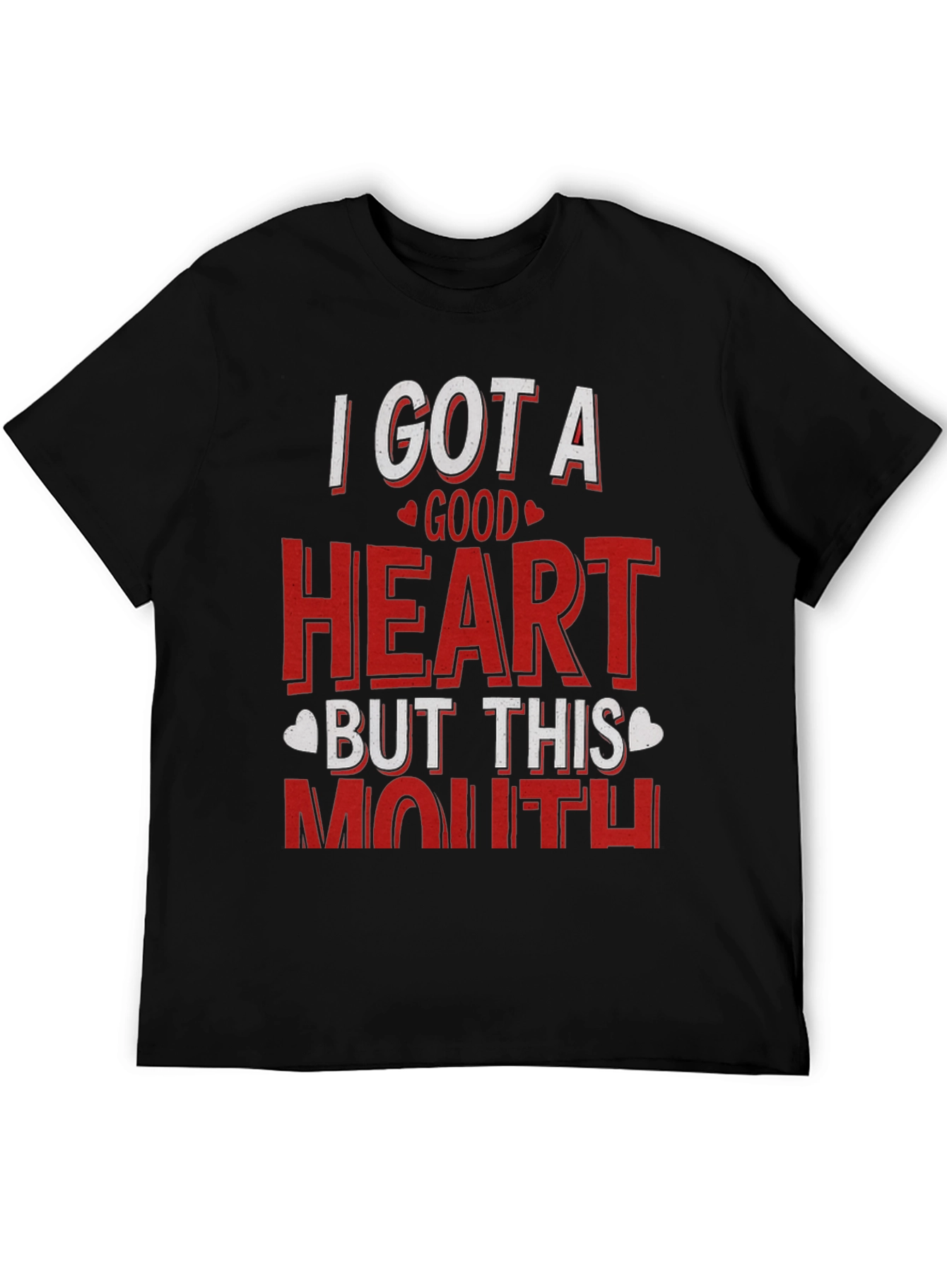 Black Funny "I Got A Good Heart But This Mouth" T-Shirt view 5