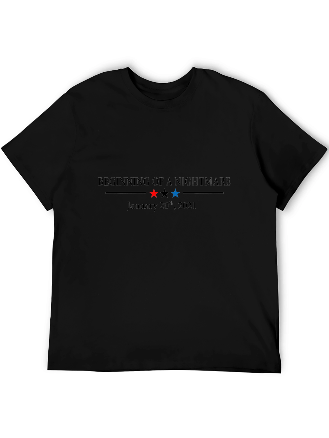 Black Beginning of a Nightmare January 20th 2021 T-Shirt view 5