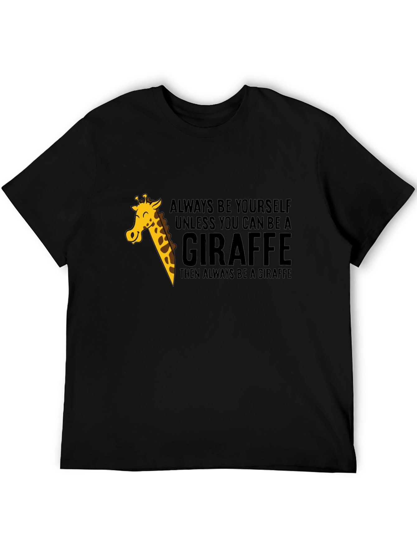 Black Always Be a Giraffe - Novelty Graphic T-Shirt view 5