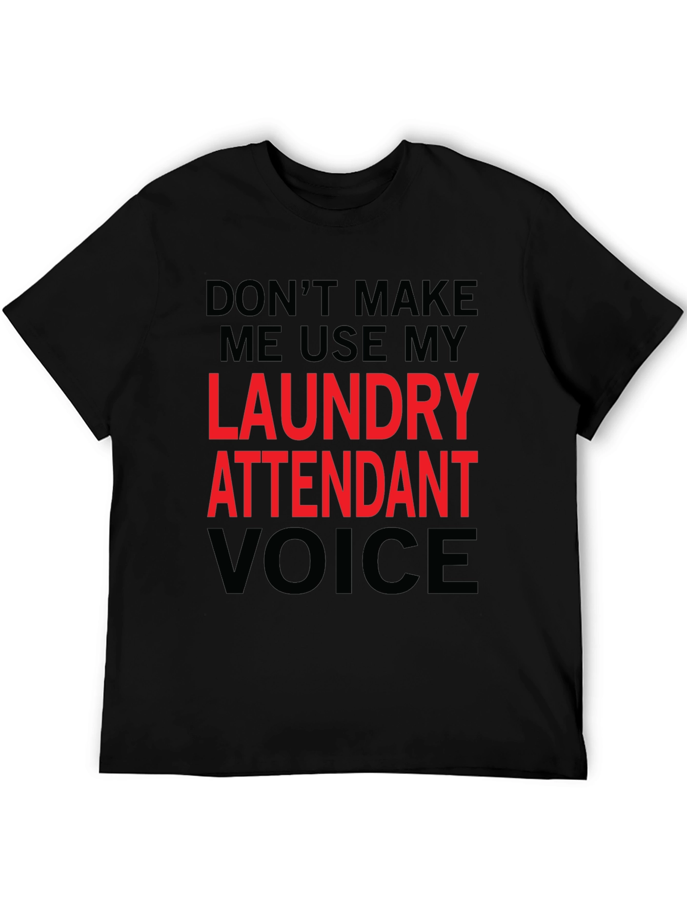 Black Laundry Attendant Voice T-Shirt - Funny Novelty Tee view 5