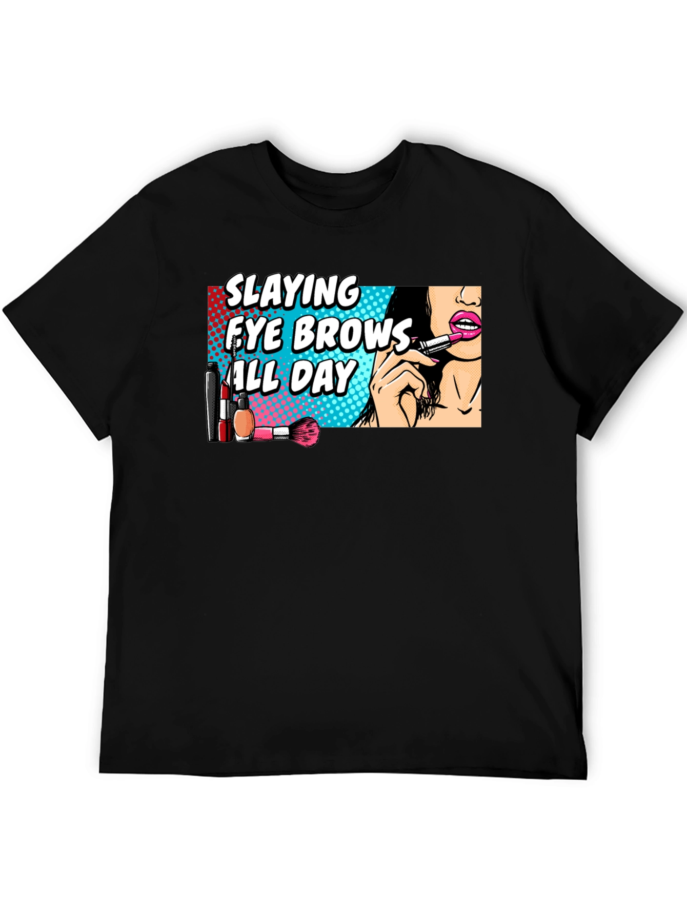 Black Slaying Eye Brows All Day T-Shirt view 5