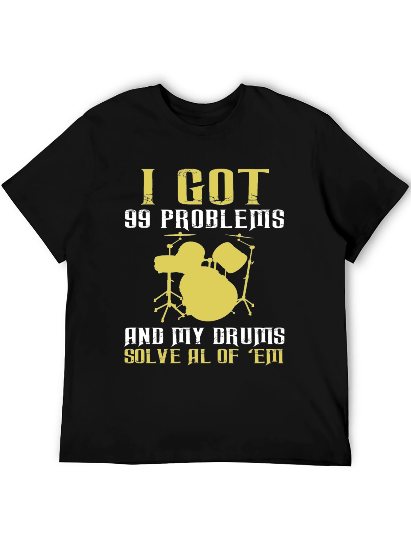 Black I Got 99 Problems Drums T-Shirt view 5