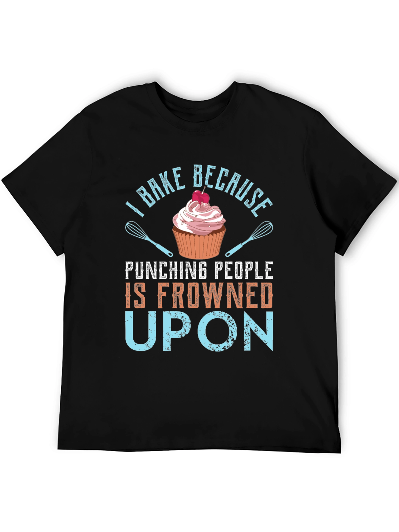 Black I Bake Because Punching People is Frowned Upon - Graphic T-Shirt view 5