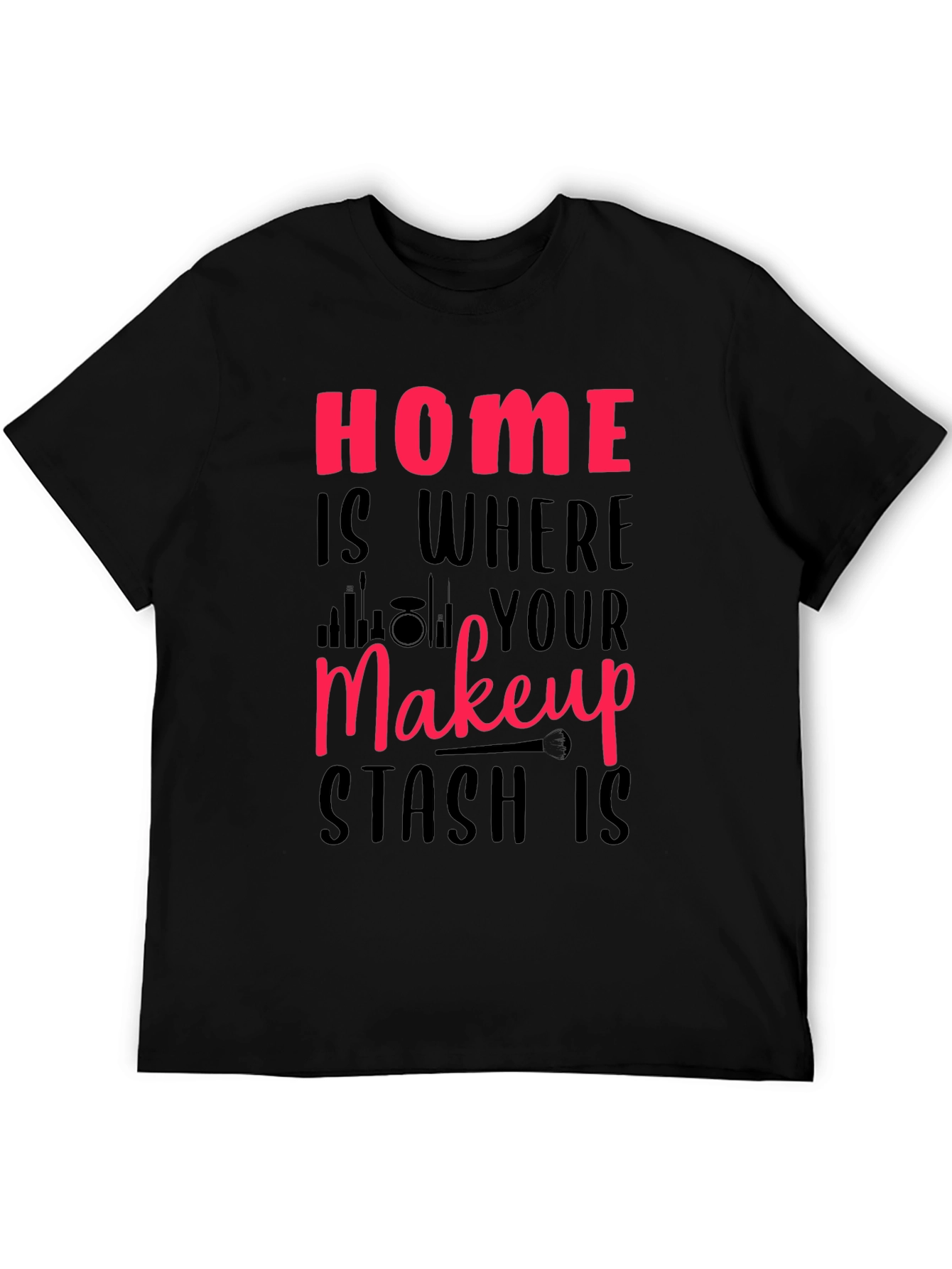 Black Makeup Stash T-Shirt - Home is Where Your Makeup Is view 5