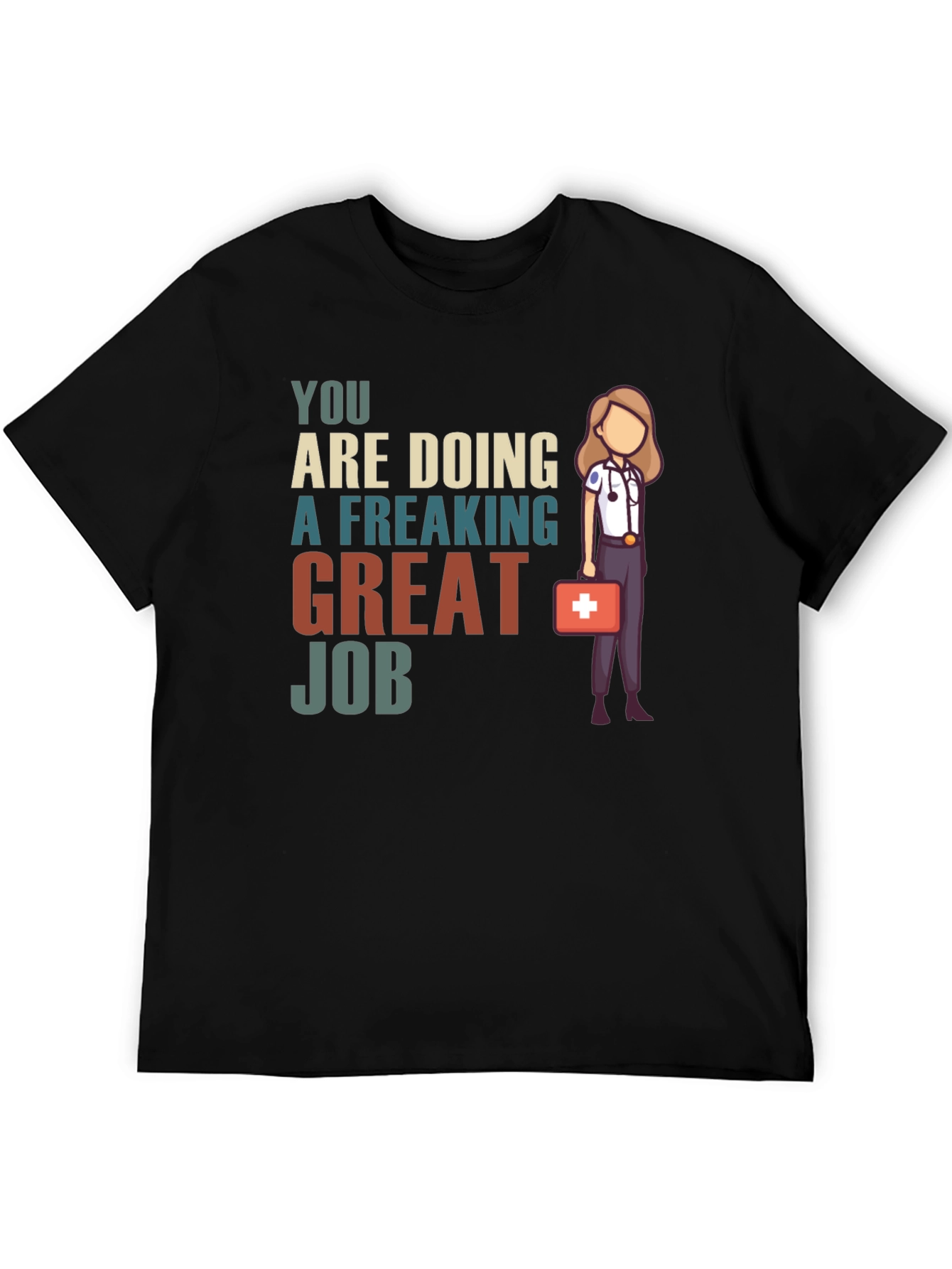 Black You Are Doing A Great Job T-Shirt view 5