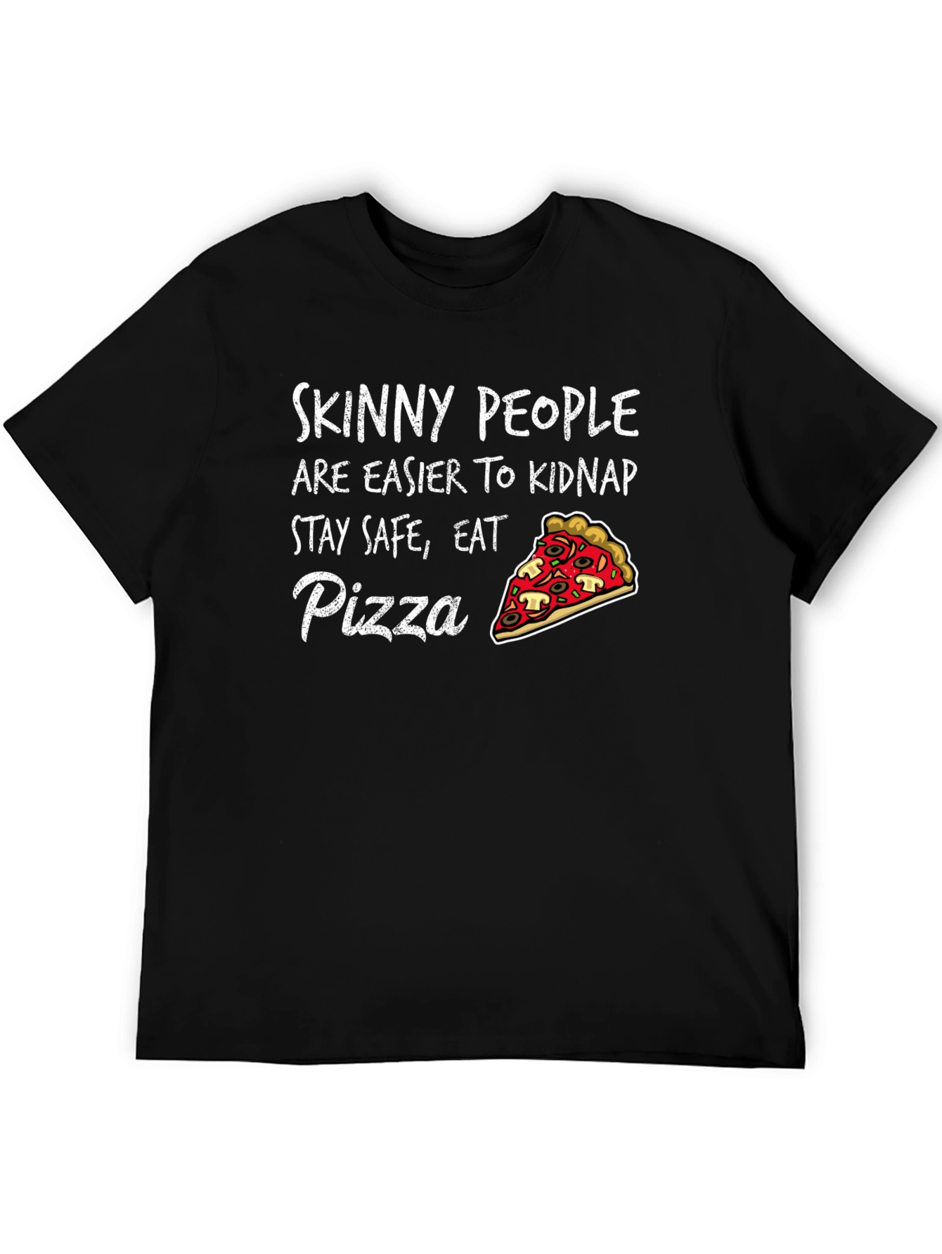 Black Skinny People Pizza Graphic Tee - Eat Pizza Stay Safe T-Shirt view 5