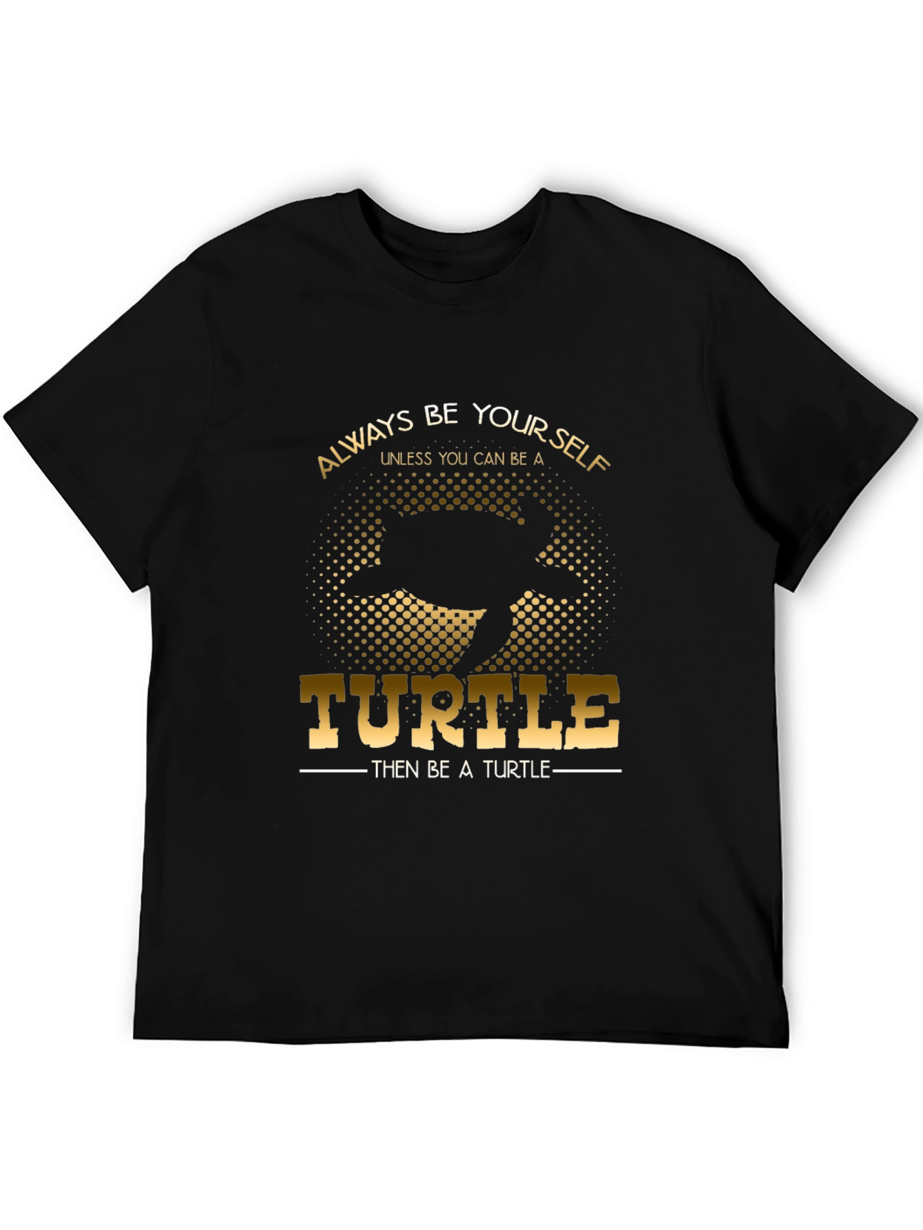 Black Always Be Yourself Unless You Can Be A Turtle T-Shirt view 5