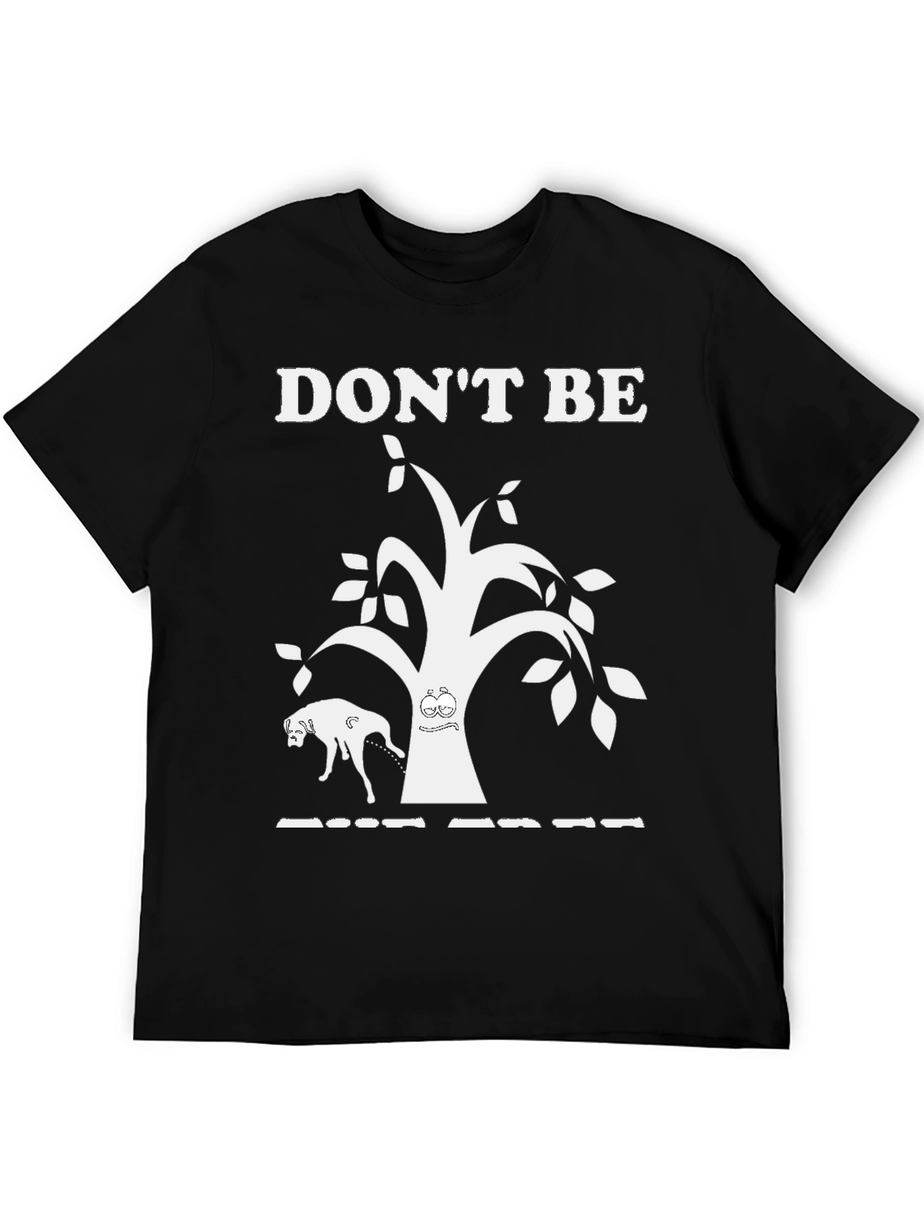 Black Don't Be That Tree Funny Graphic Tee view 5