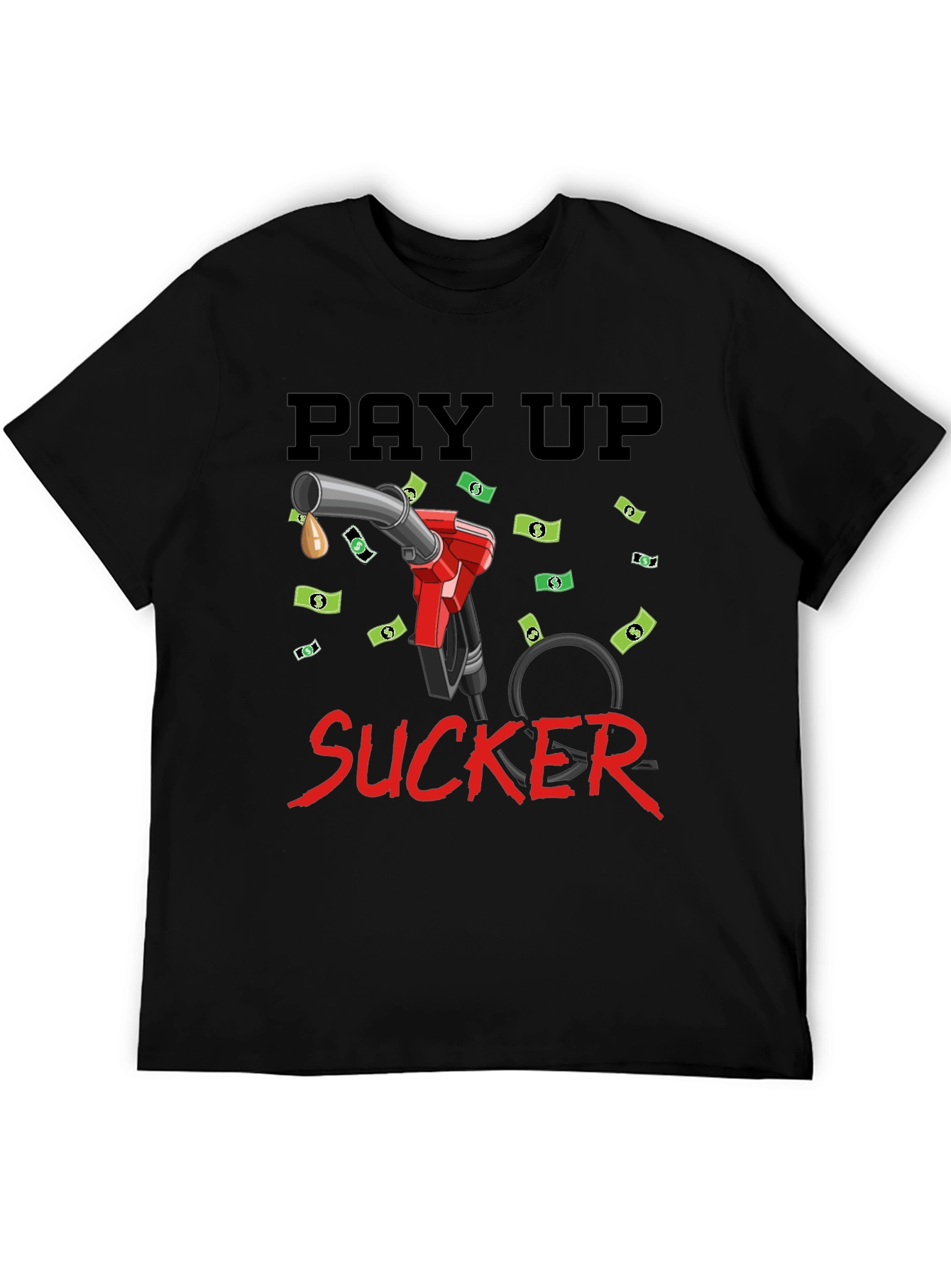 Black Pay Up Sucker T-Shirt - Funny Gas Price Tee view 5