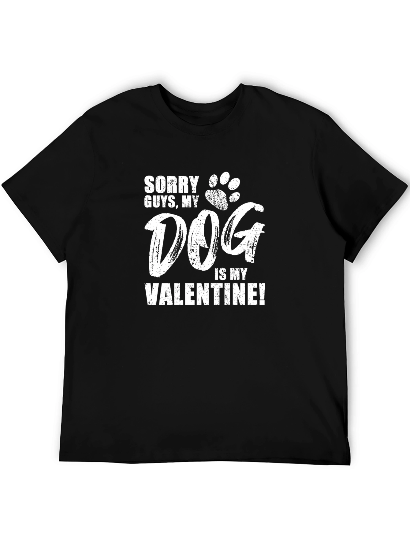 Black Sorry Guys My Dog Is My Valentine T-Shirt view 5
