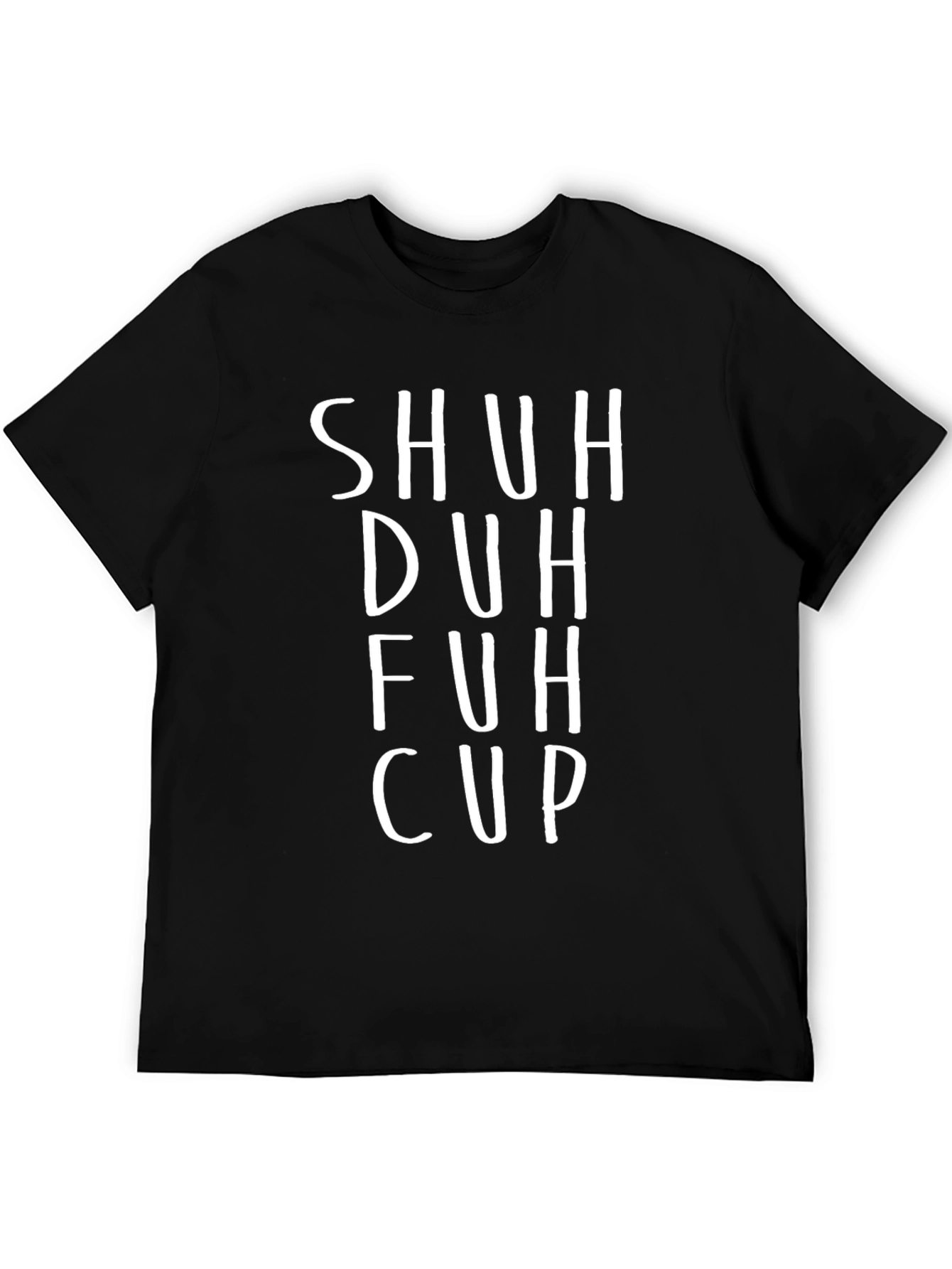 Black Shuh Duh Fuh Cup T-Shirt view 5