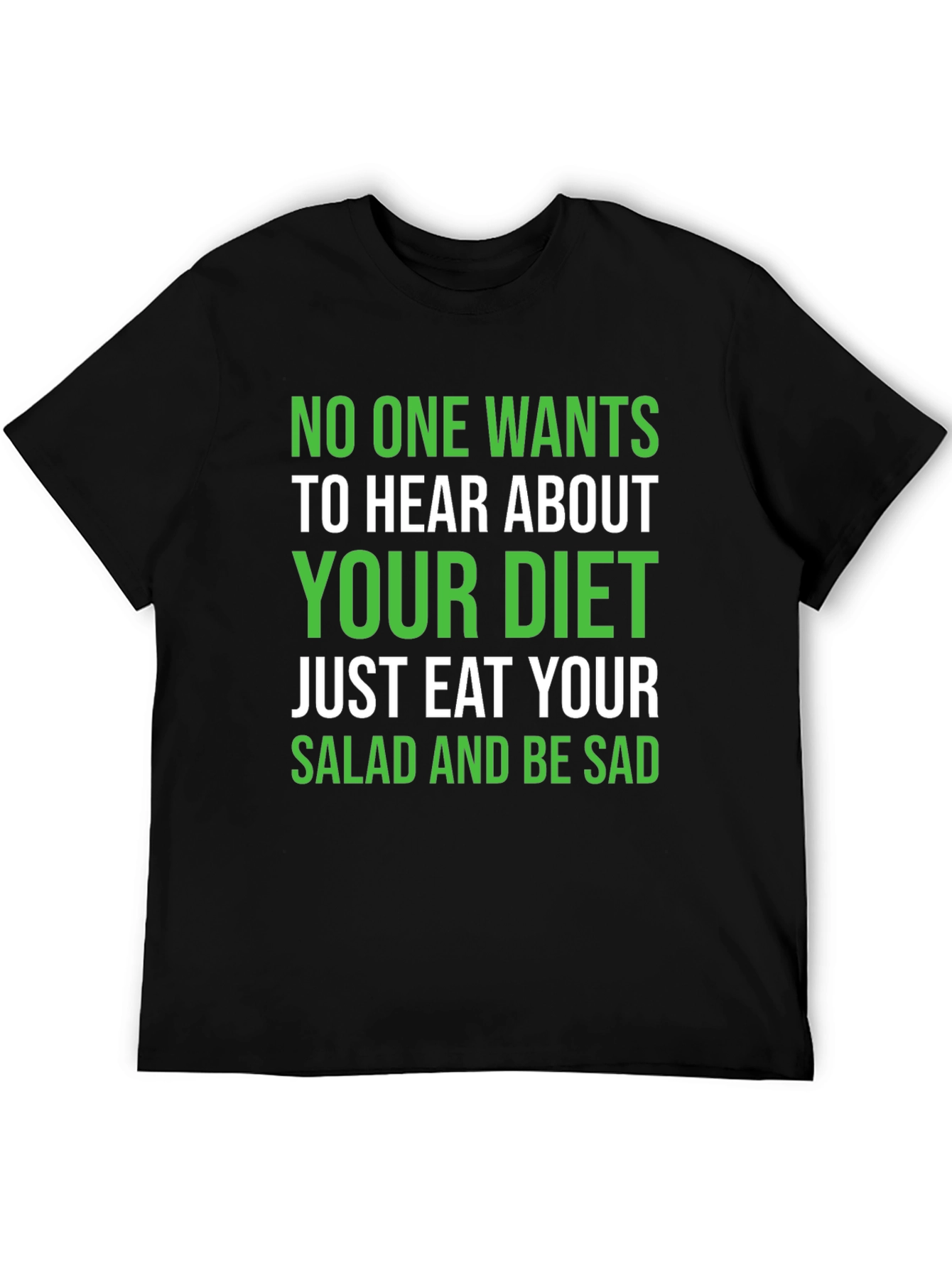 Black Diet Humor T-Shirt - Eat Your Salad and Be Sad view 5
