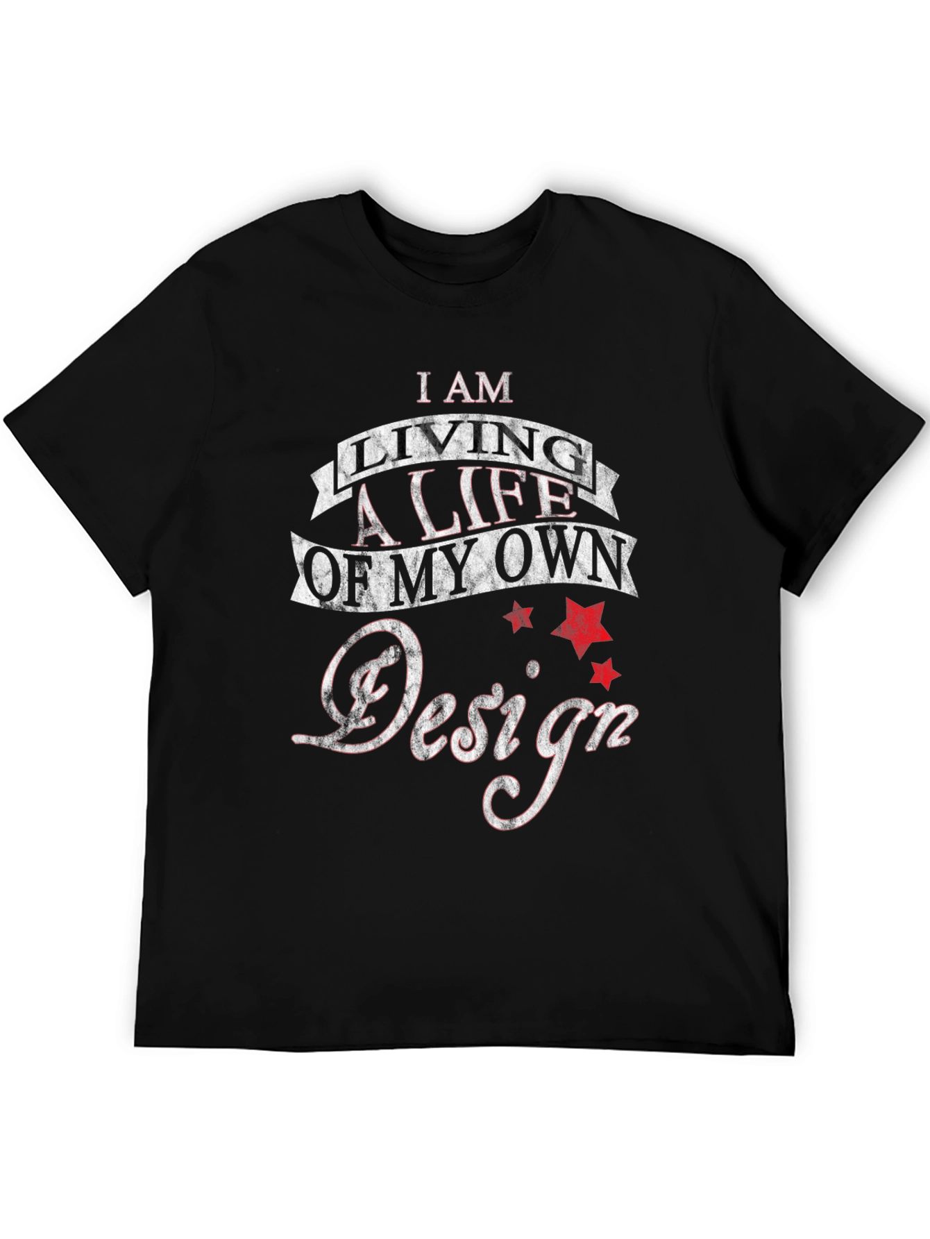 Black I Am Living A Life Of My Own Design Graphic T-Shirt view 5