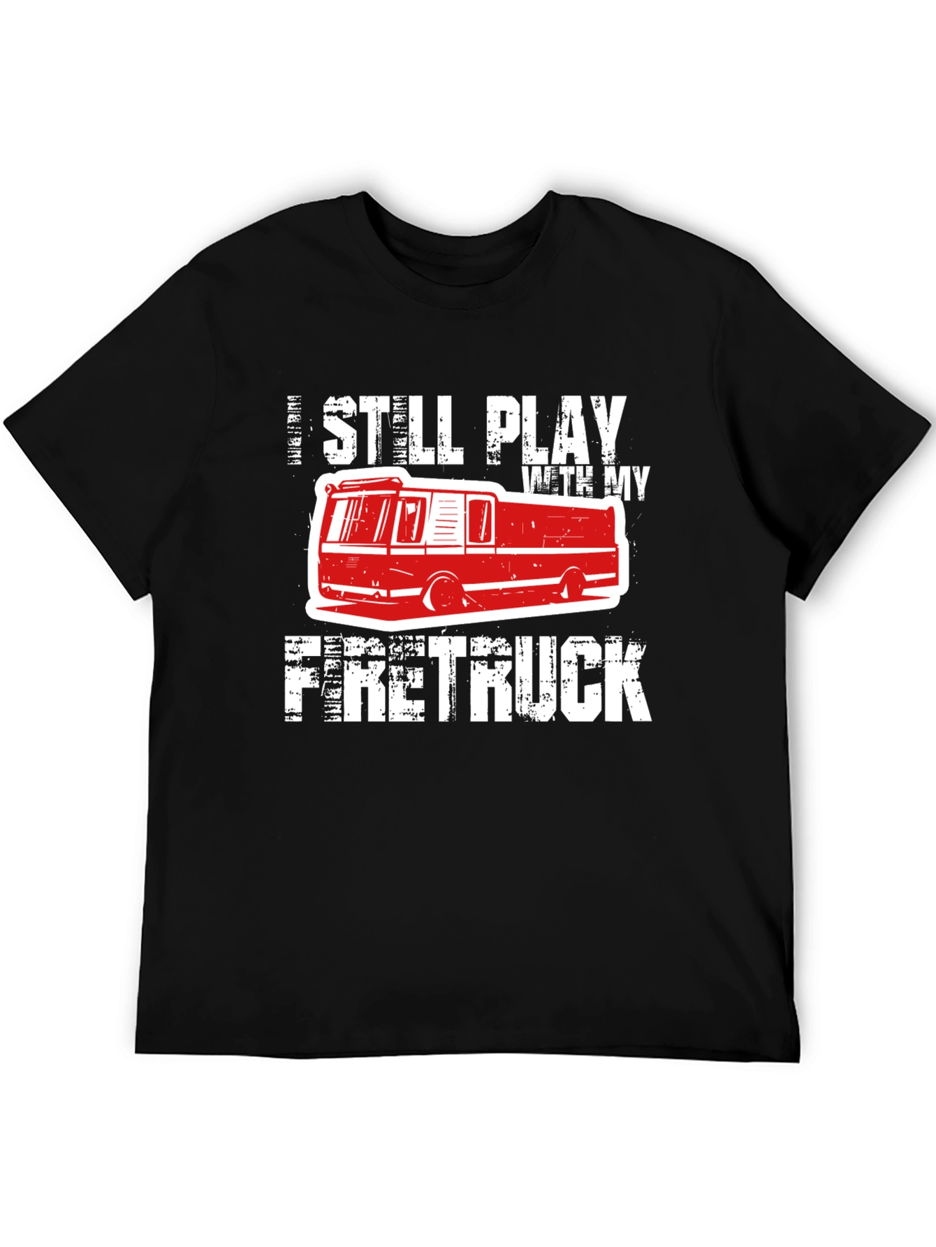 Black I Still Play With My Firetruck T-Shirt view 5