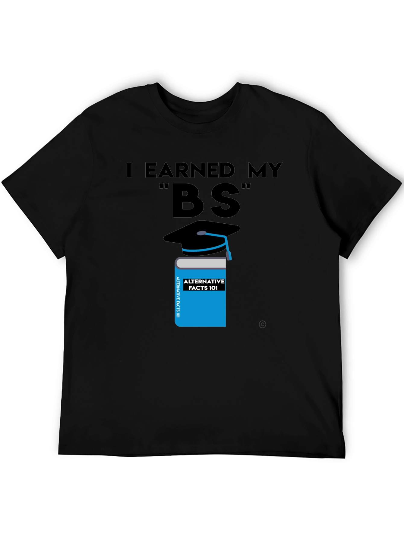 Black I Earned My BS Graphic T-Shirt view 5