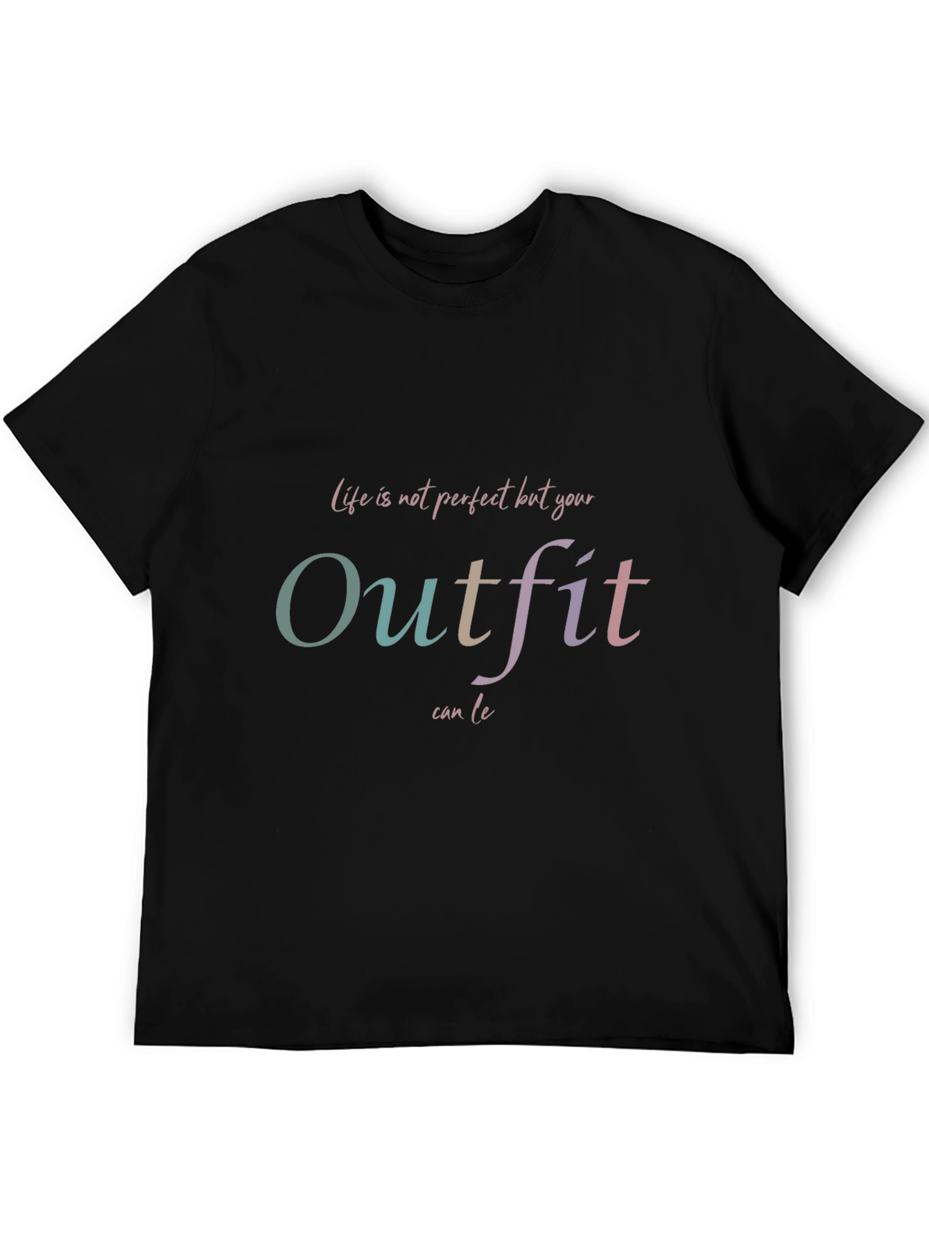 Black Outfit T-Shirt: Life is not perfect view 5