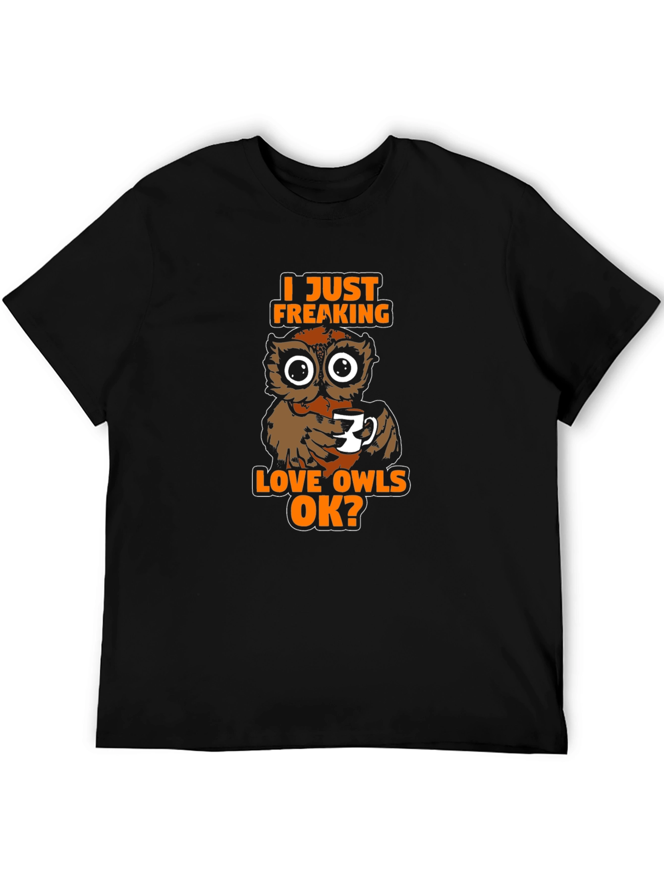 Black I Just Freaking Love Owls OK? T-Shirt view 5