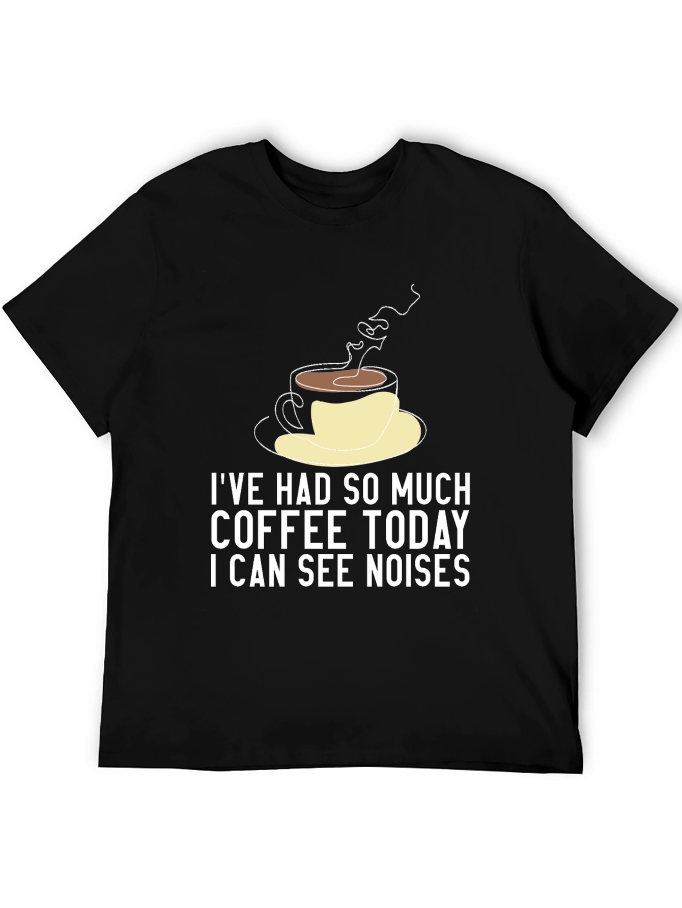 Black Funny Coffee Lover T-Shirt - I Can See Noises view 5