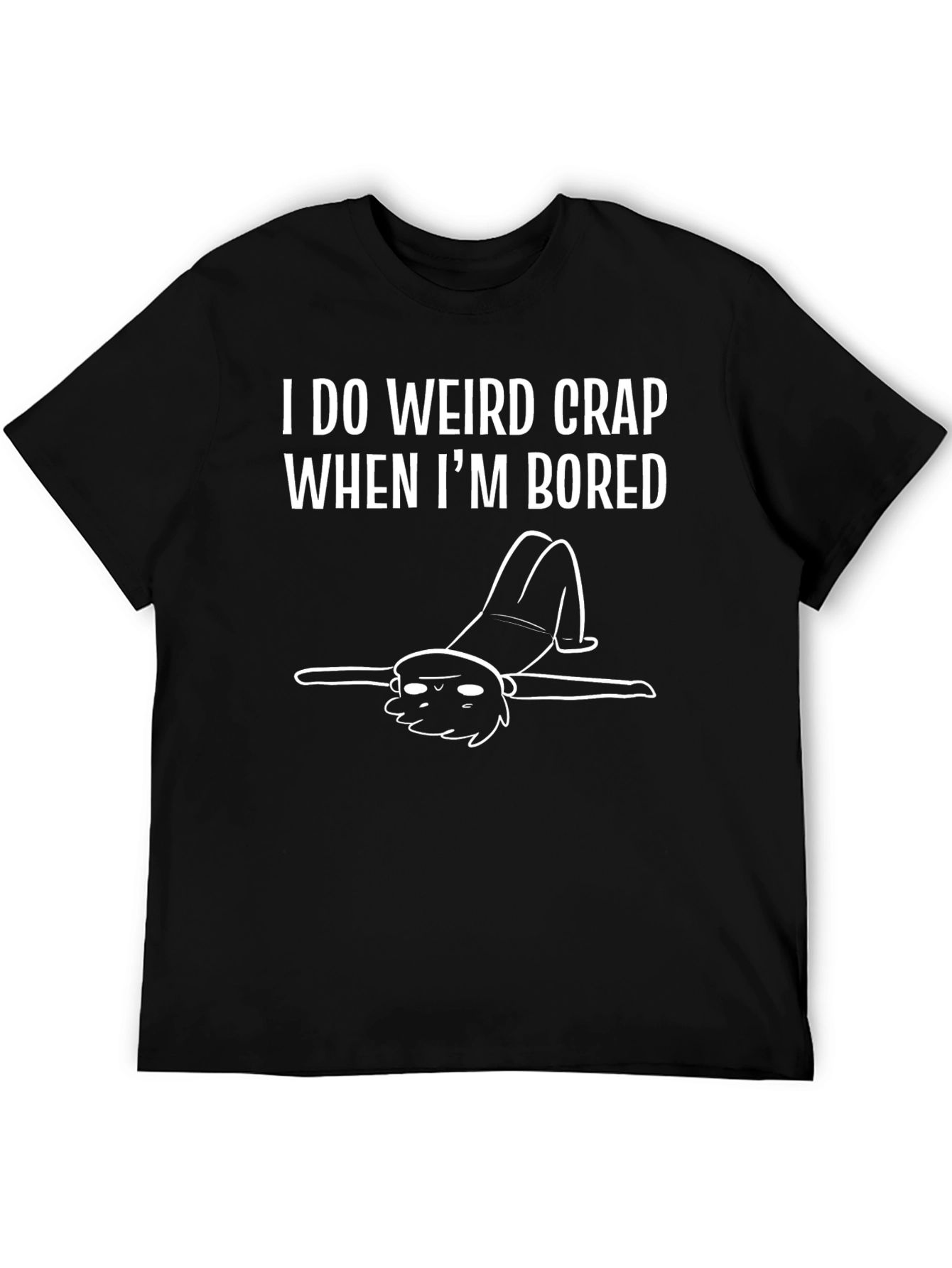 Black I Do Weird Crap When I'm Bored Black T-Shirt view 5