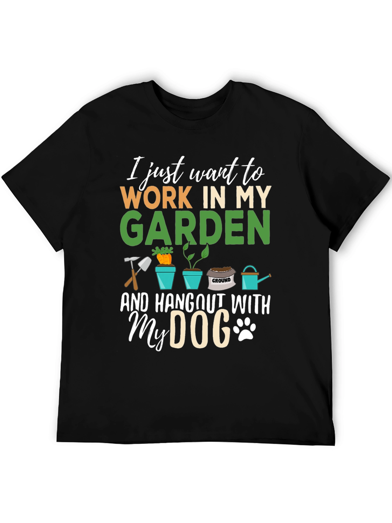 Black Gardener's Tee: Work in My Garden and Hang Out With My Dog T-Shirt view 5