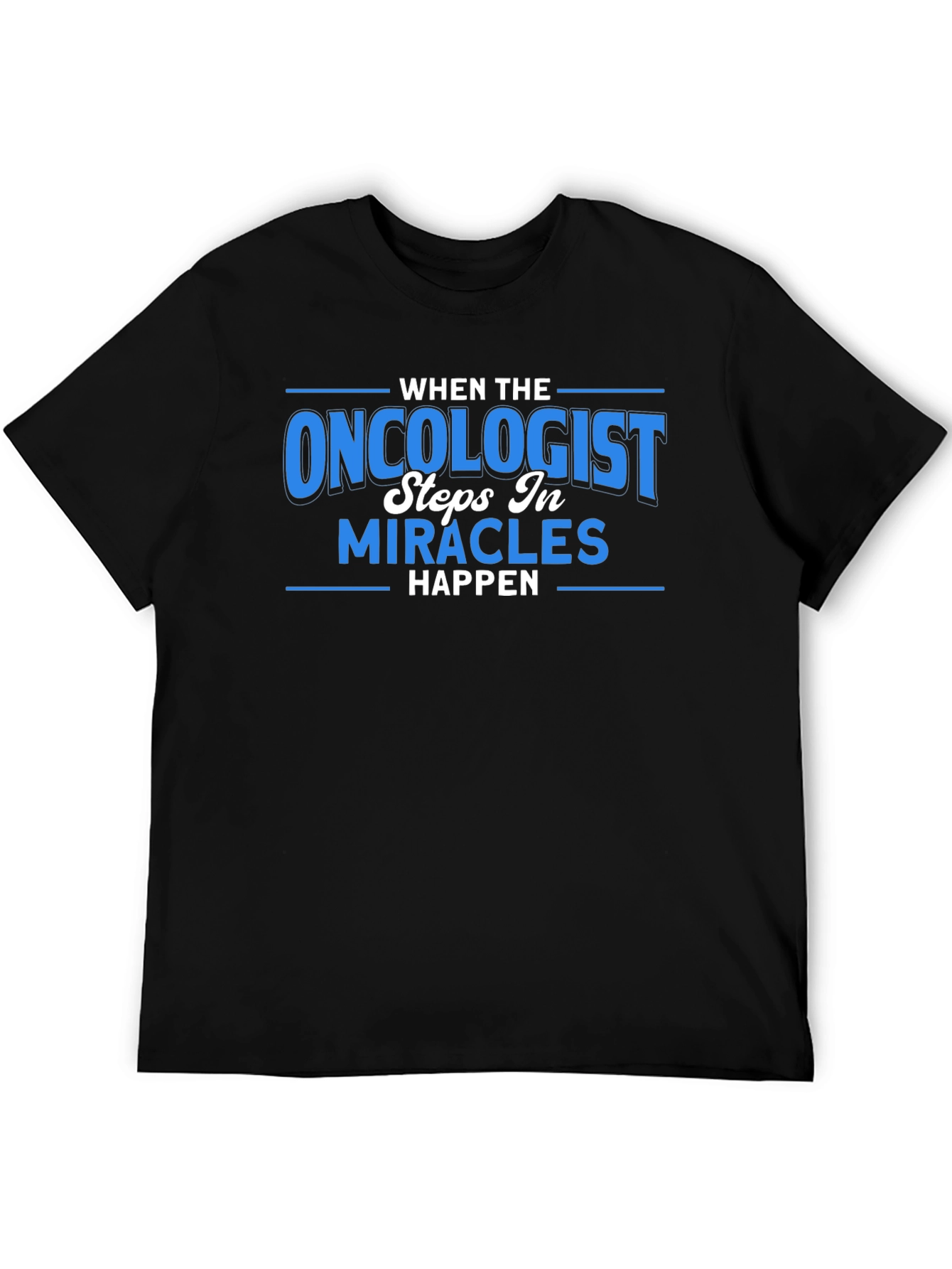 Black Oncologist Miracle T-Shirt -  When The Oncologist Steps In view 5