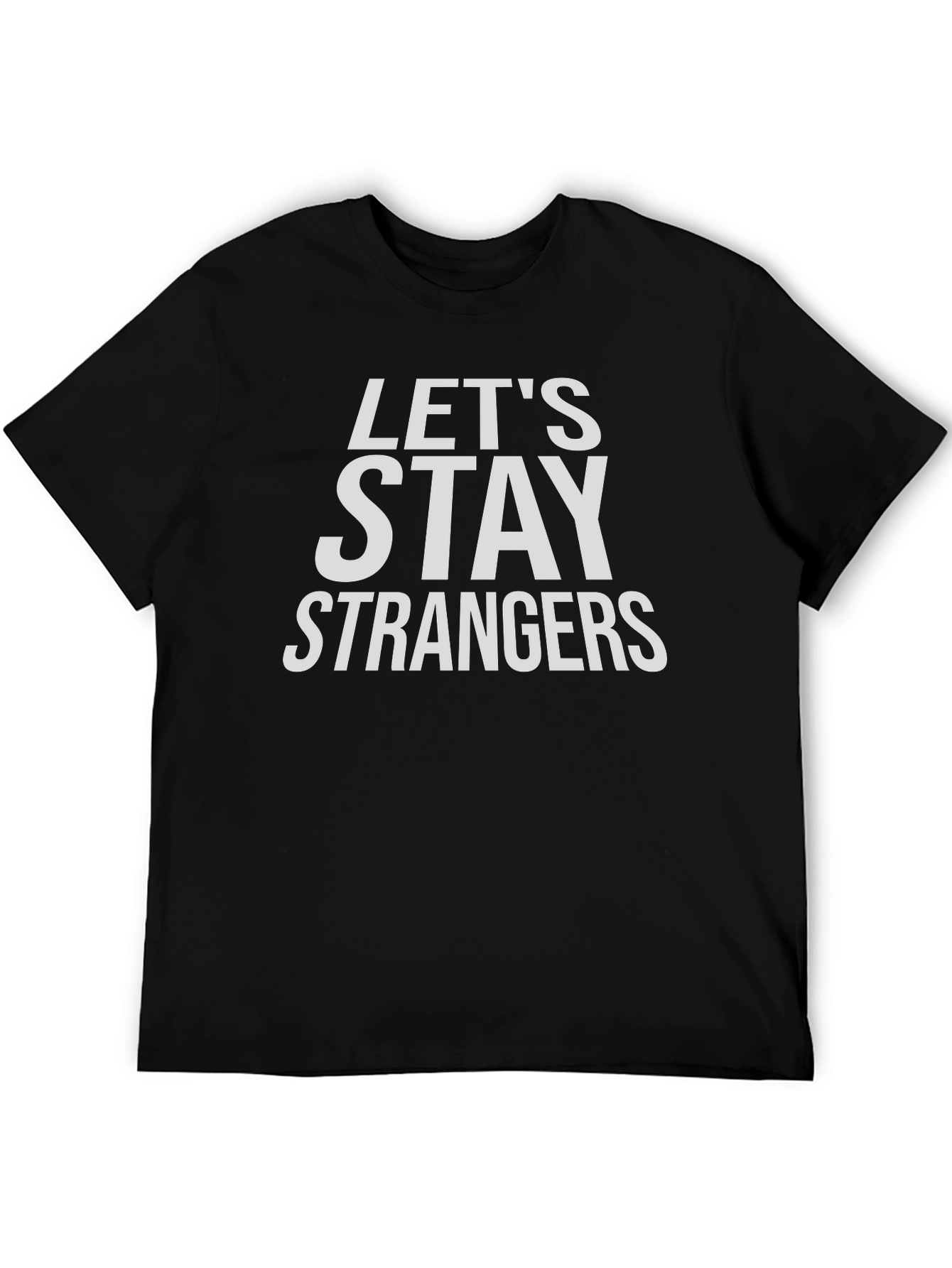 Black Let's Stay Strangers Graphic Tee view 5