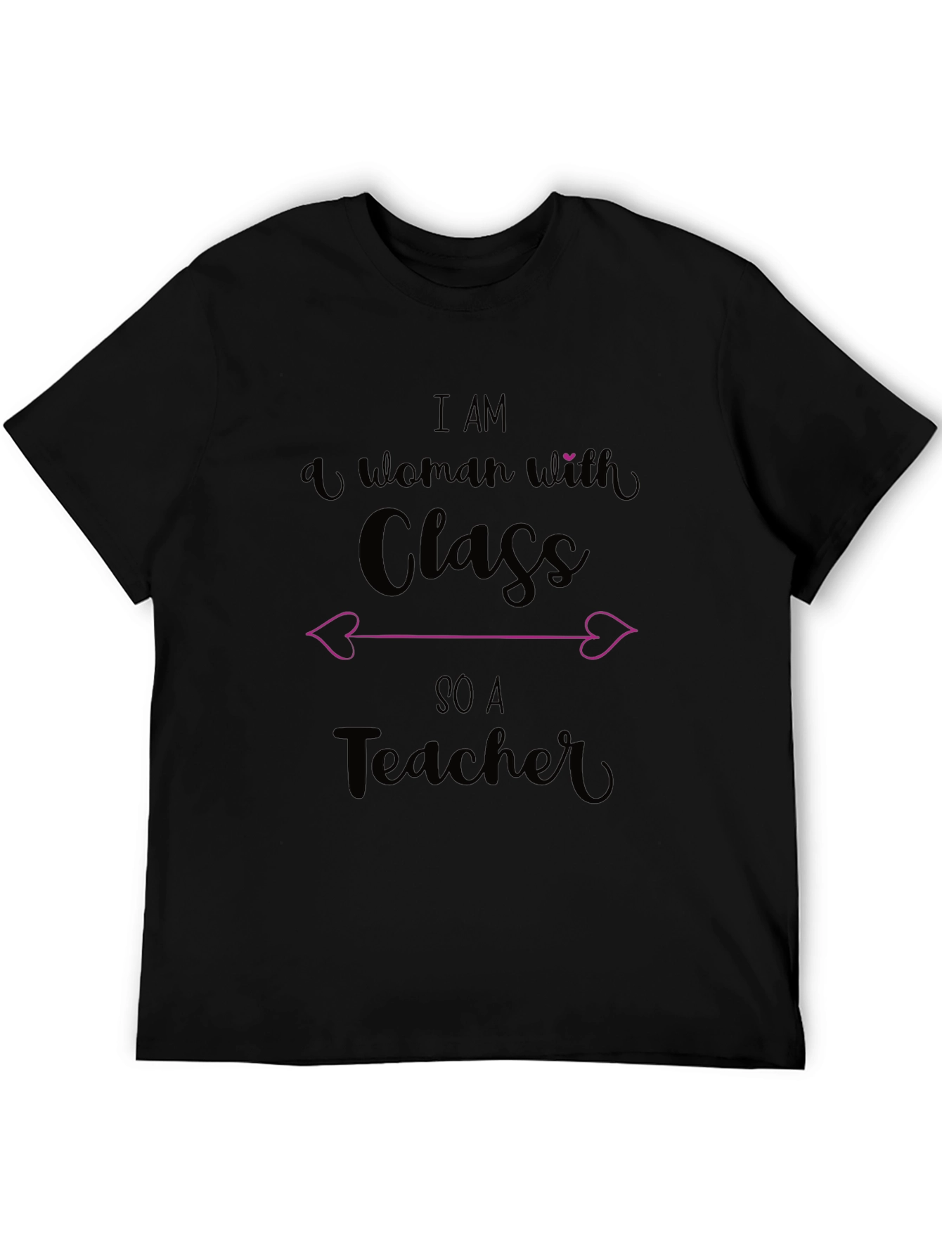 Black I Am a Woman with Class, So A Teacher T-Shirt view 5