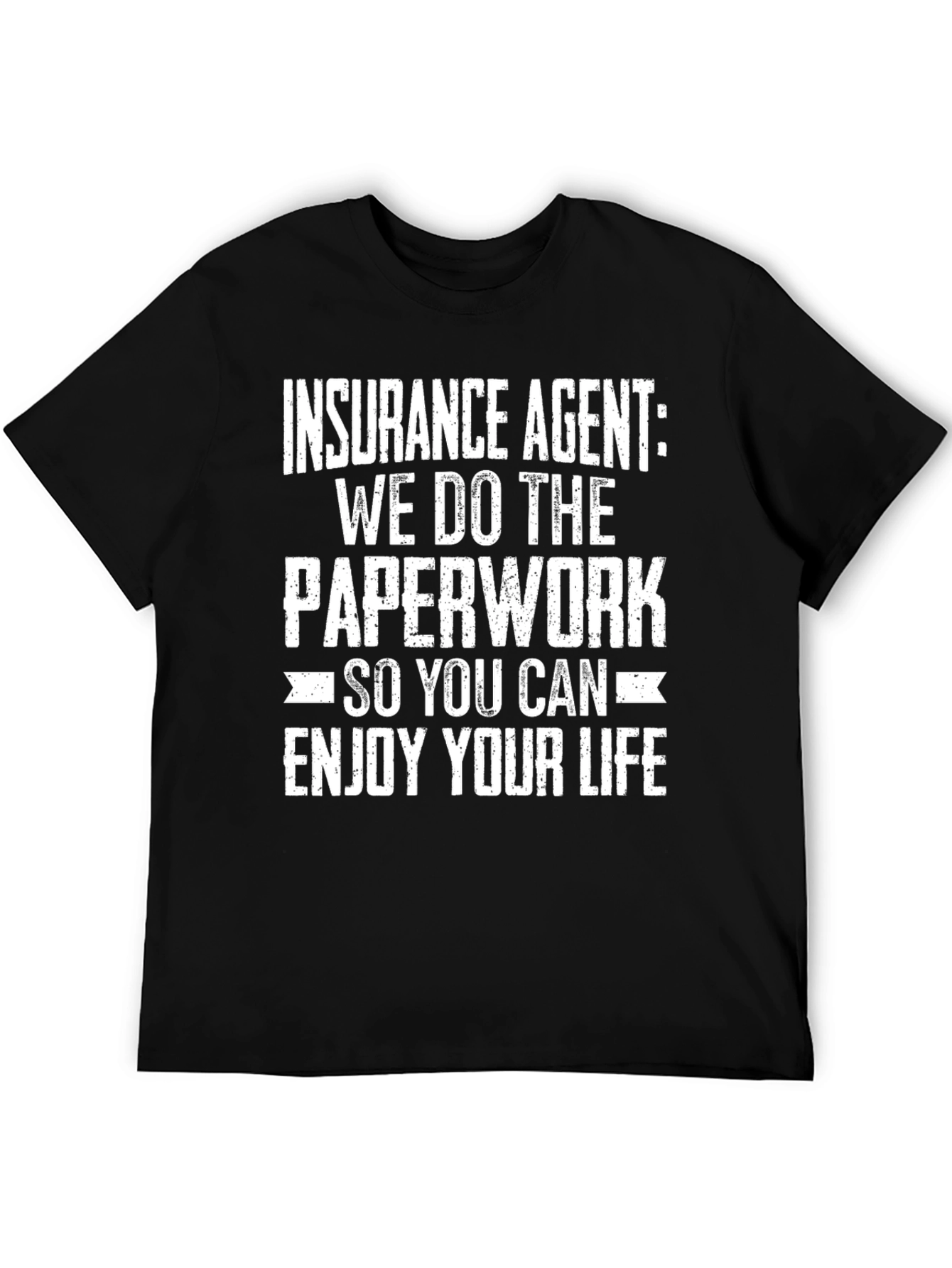 Black Insurance Agent Humor Graphic Tee - Enjoy Your Life view 5