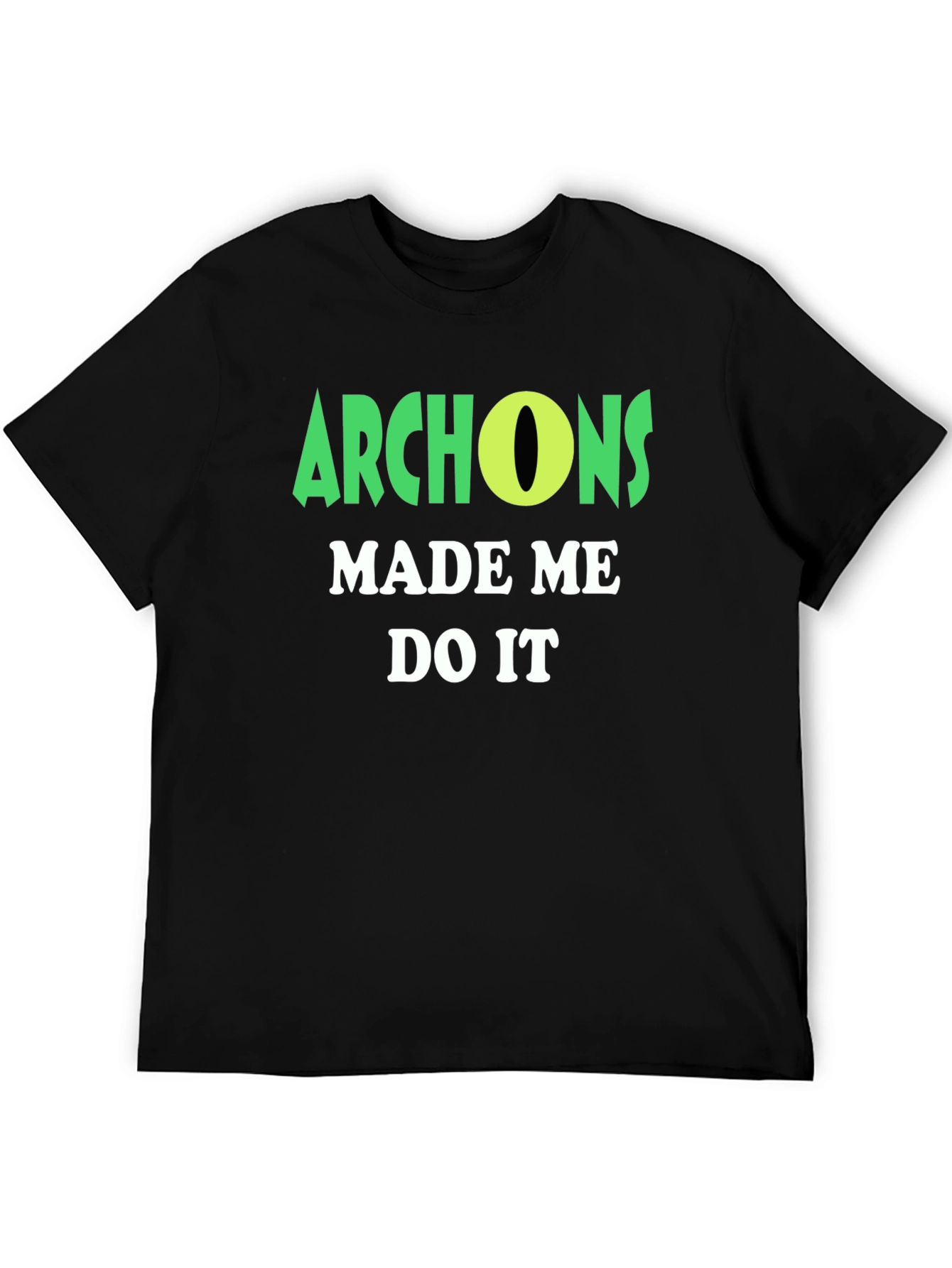 Black Archons Made Me Do It T-Shirt view 5