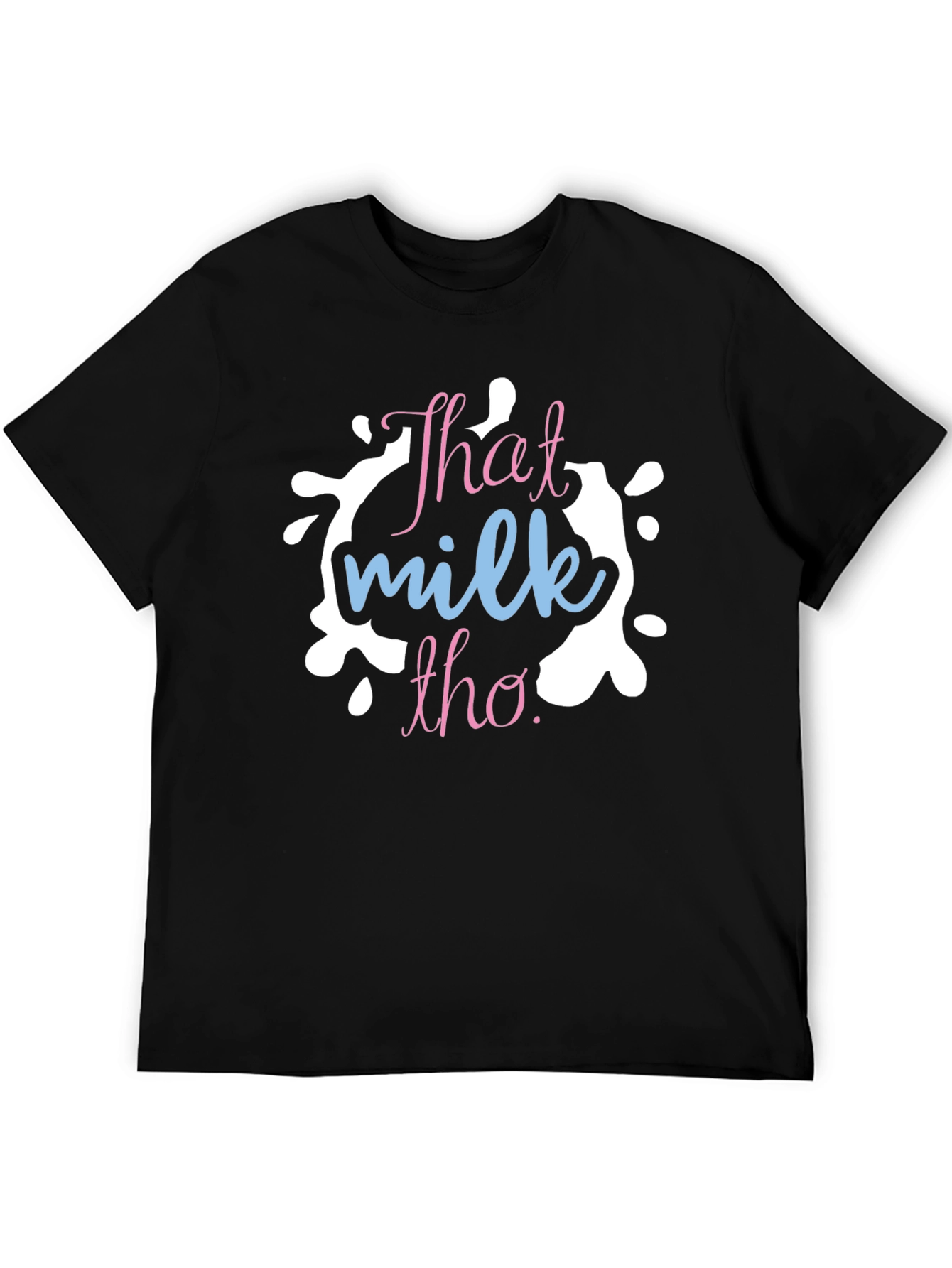 Black That Milk Tho T-Shirt - Trendy Graphic Tee view 5