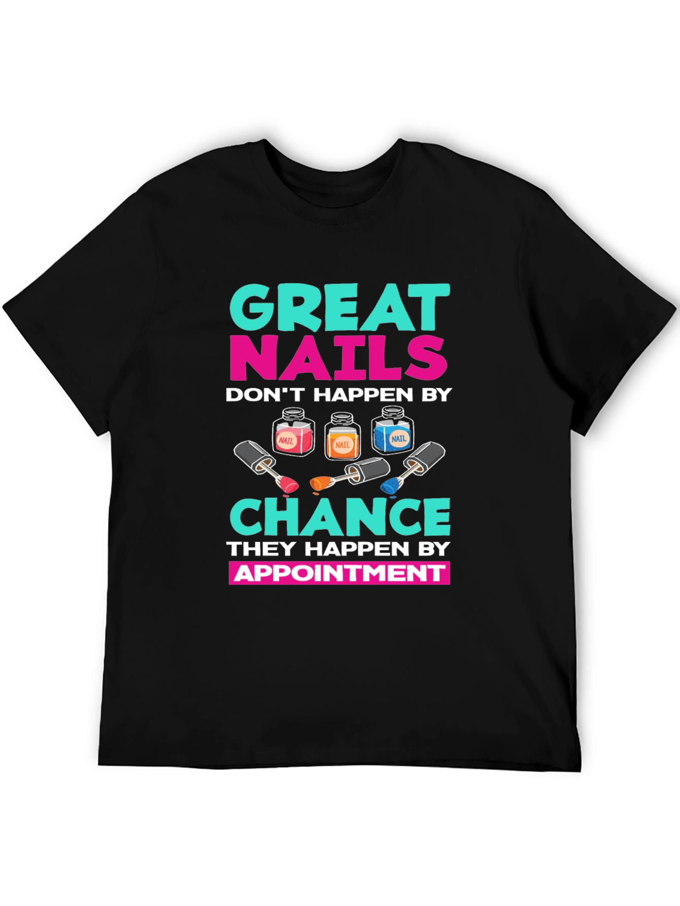 Great Nails Appointment T-Shirt - 5