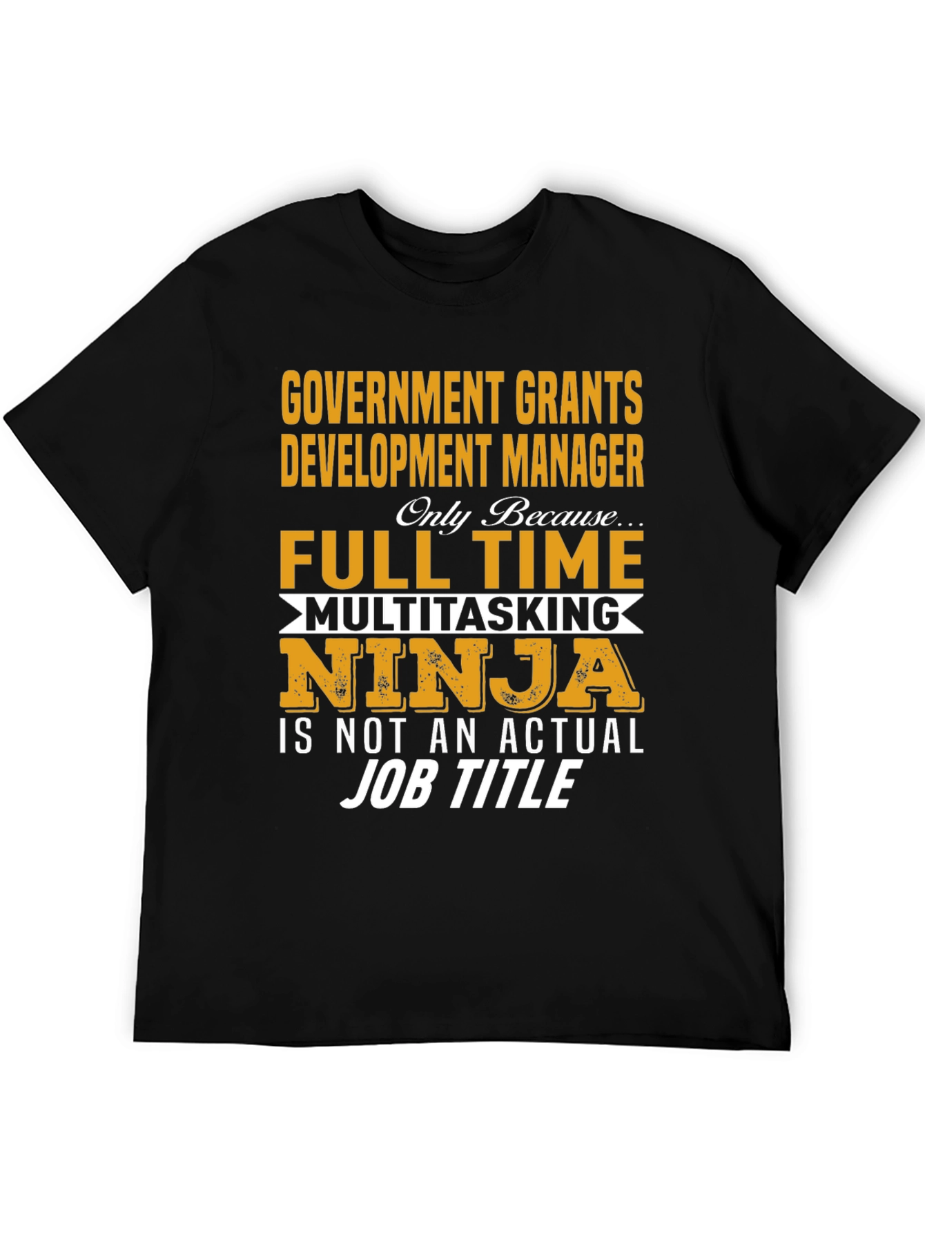 Black Government Grants Manager T-Shirt - Full Time Ninja view 5
