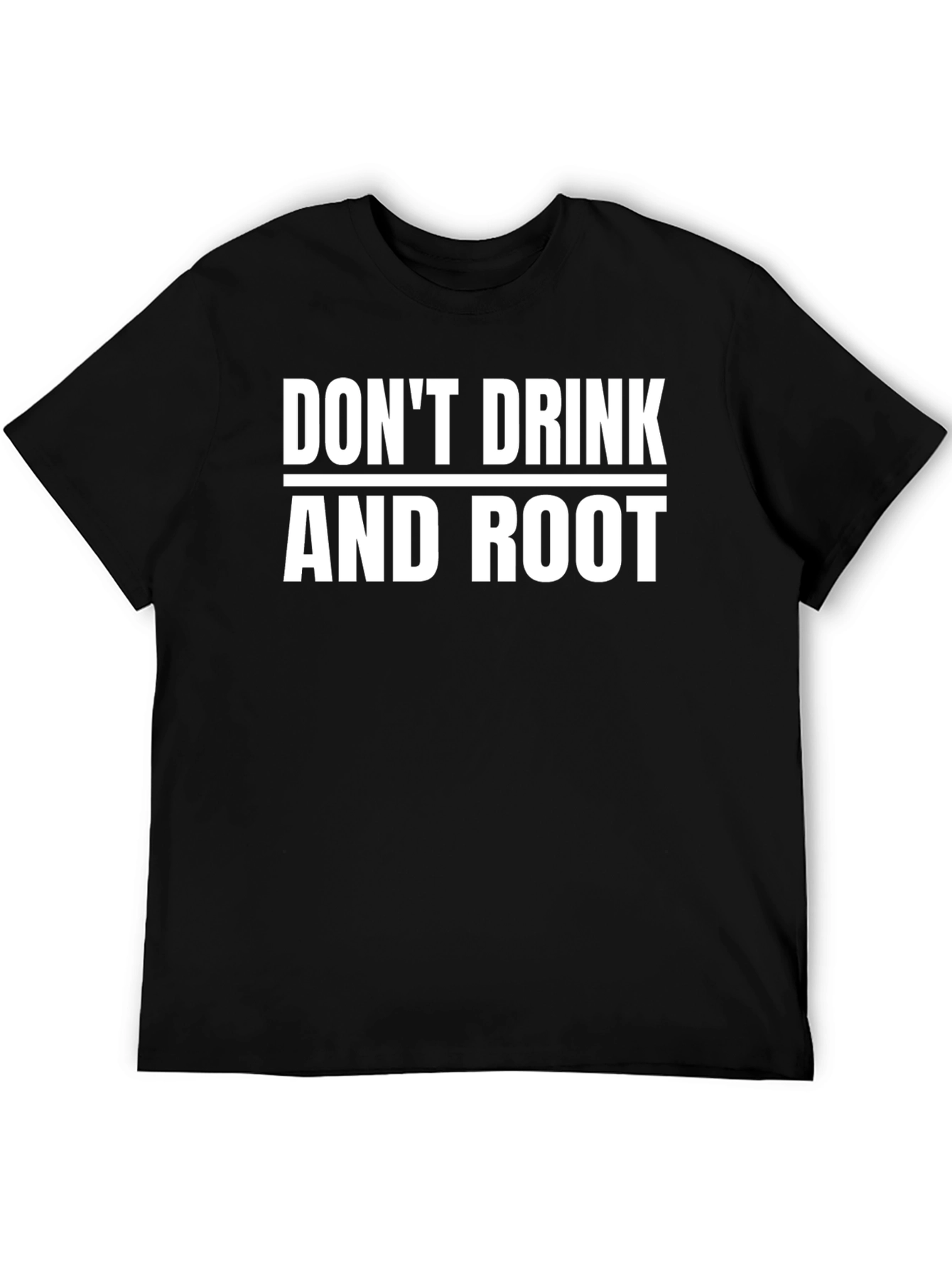 Black Don't Drink and Root Funny Black T-Shirt view 5