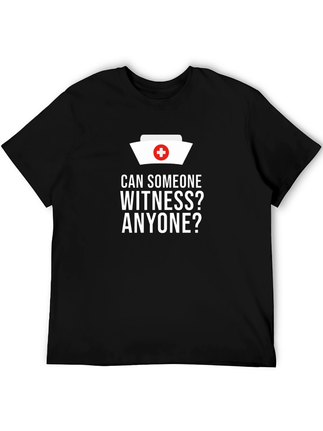 Black Can Someone Witness? Nurse Humor T-Shirt view 5