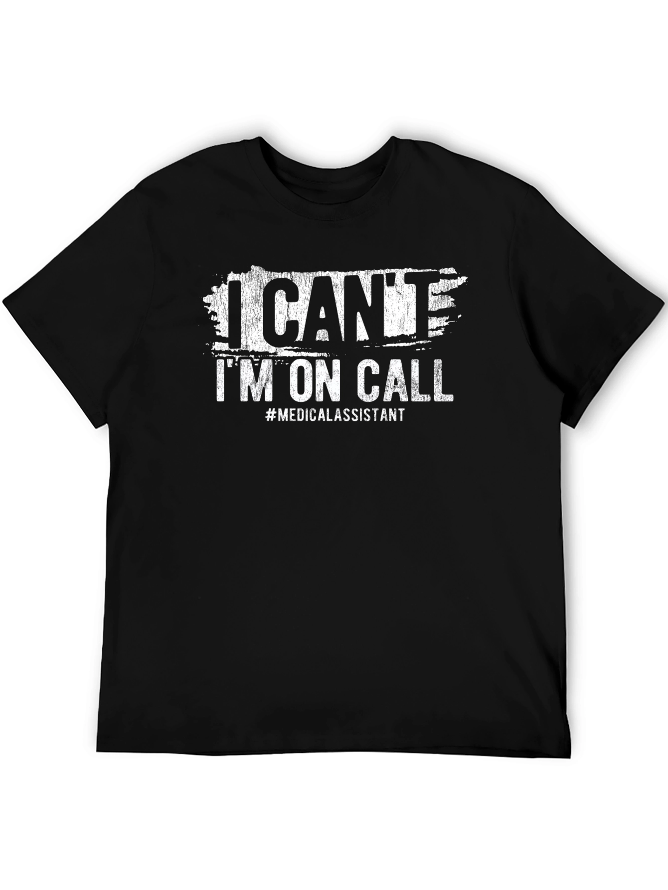 Black I Can't I'm On Call Medical Assistant T-Shirt view 5