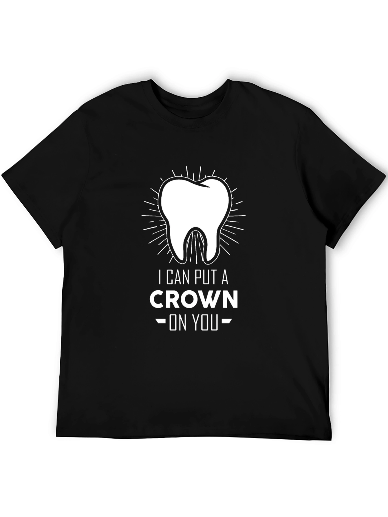 Black Dentist Crown T-Shirt: I Can Put A Crown On You view 5