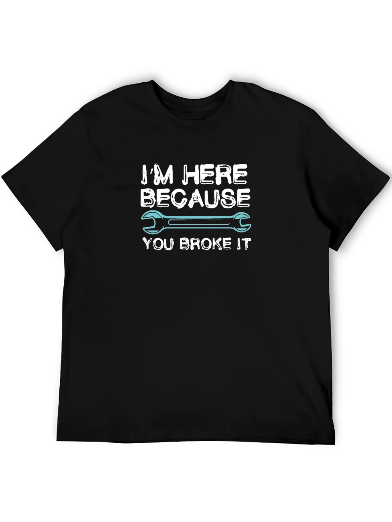 Black I'm Here Because You Broke It Mechanic T-Shirt view 5