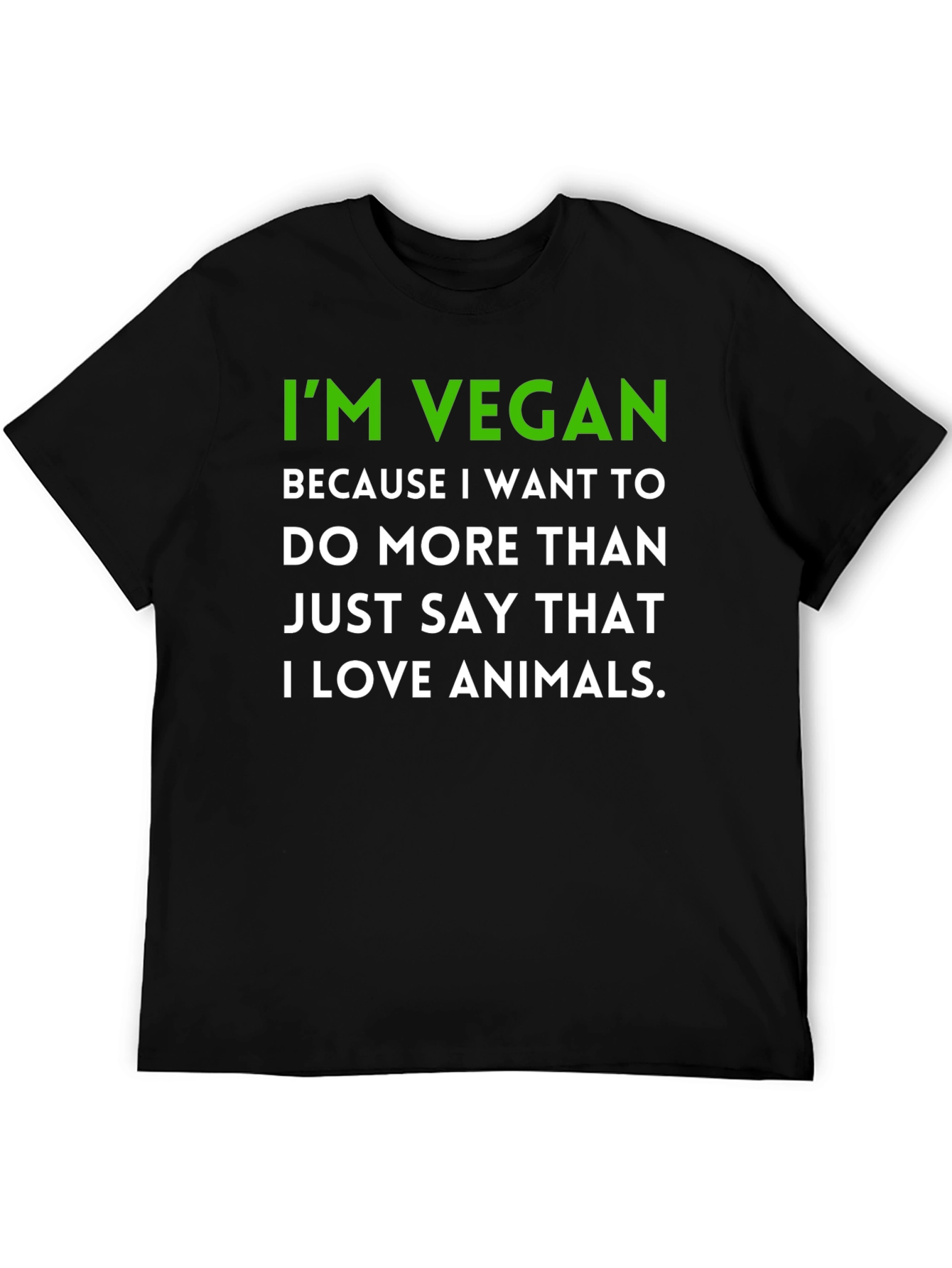 Black Vegan Statement T-Shirt - I'm Vegan Because I Love Animals view 5