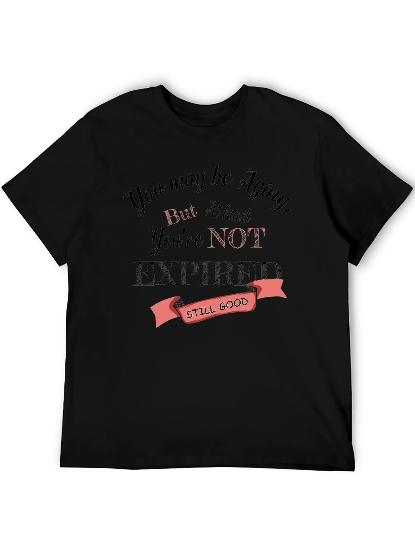 Black Funny Aging T-Shirt - Still Good Gift Idea view 5
