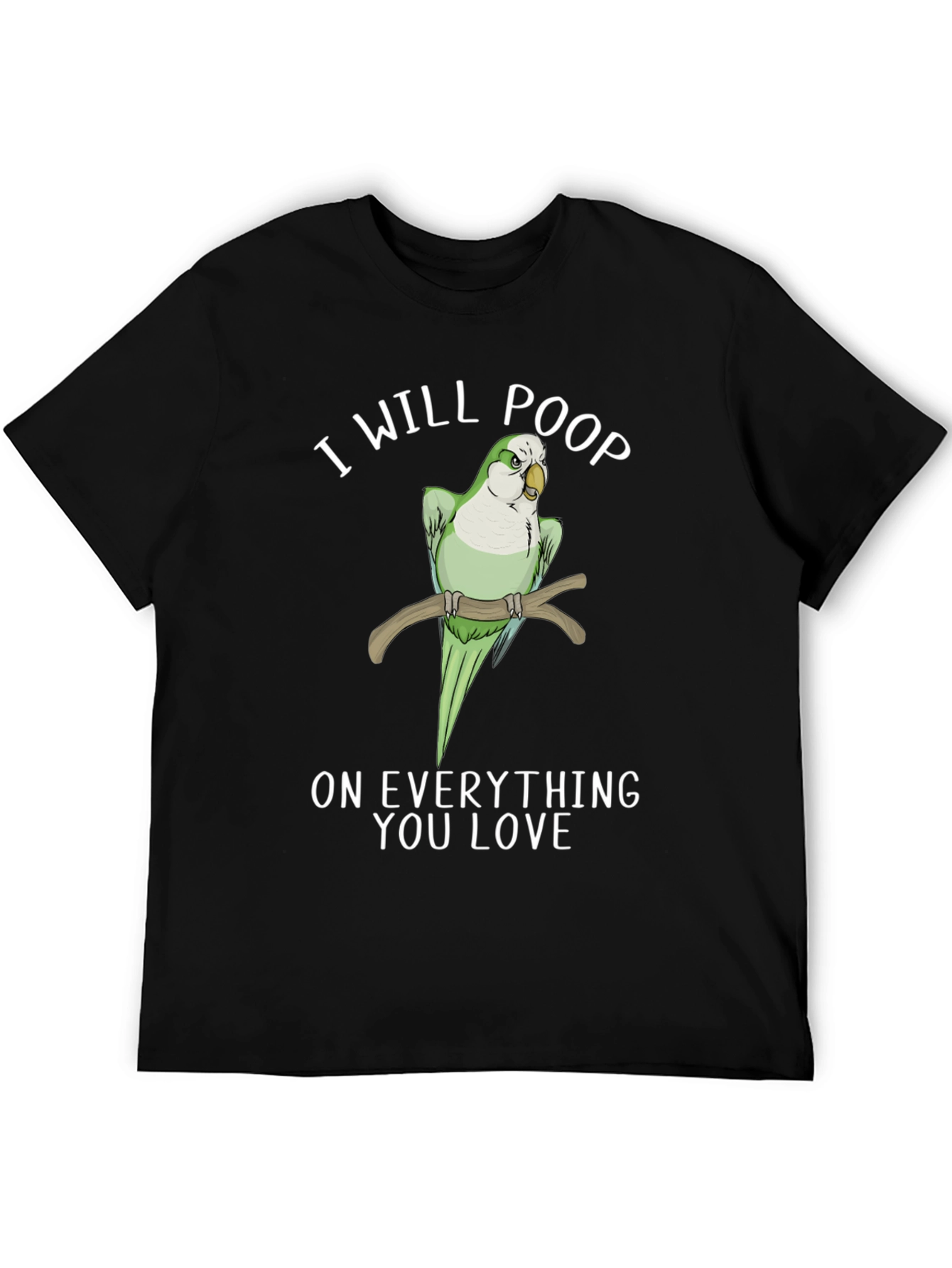 Black I Will Poop On Everything You Love T-Shirt view 5
