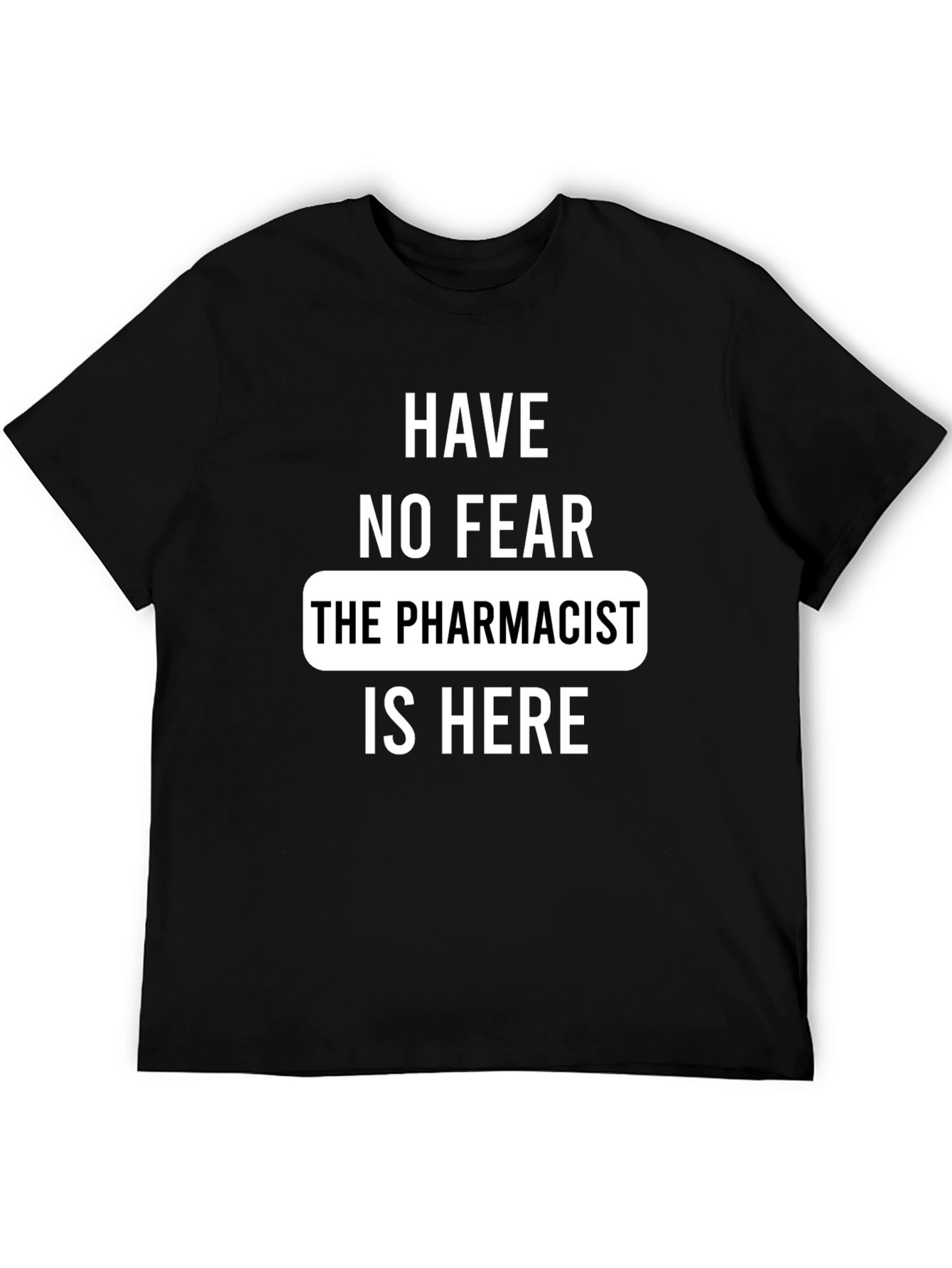 Black Pharmacist T-Shirt - Have No Fear view 5