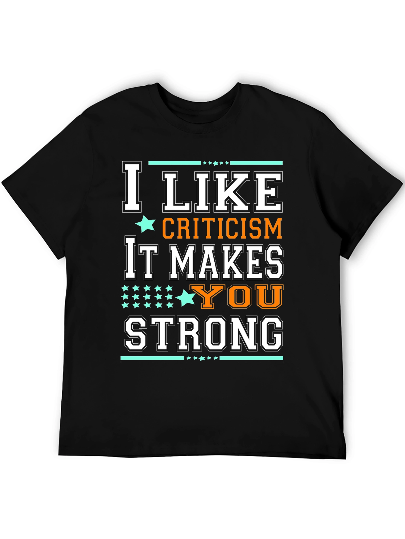 Black I Like Criticism Makes You Strong T-Shirt view 5