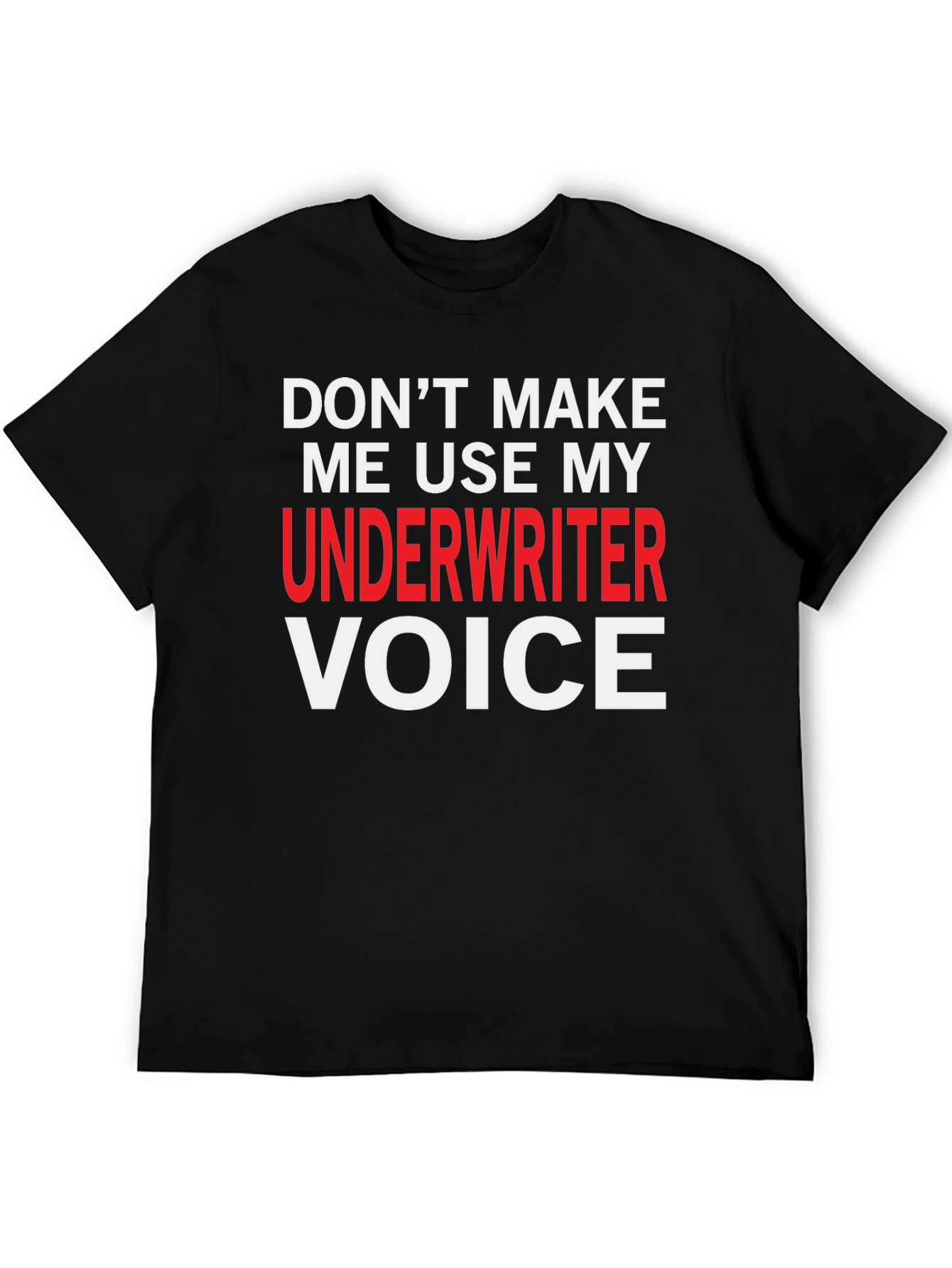 Black Underwriter Voice T-Shirt - Funny Job Profession Tee view 5