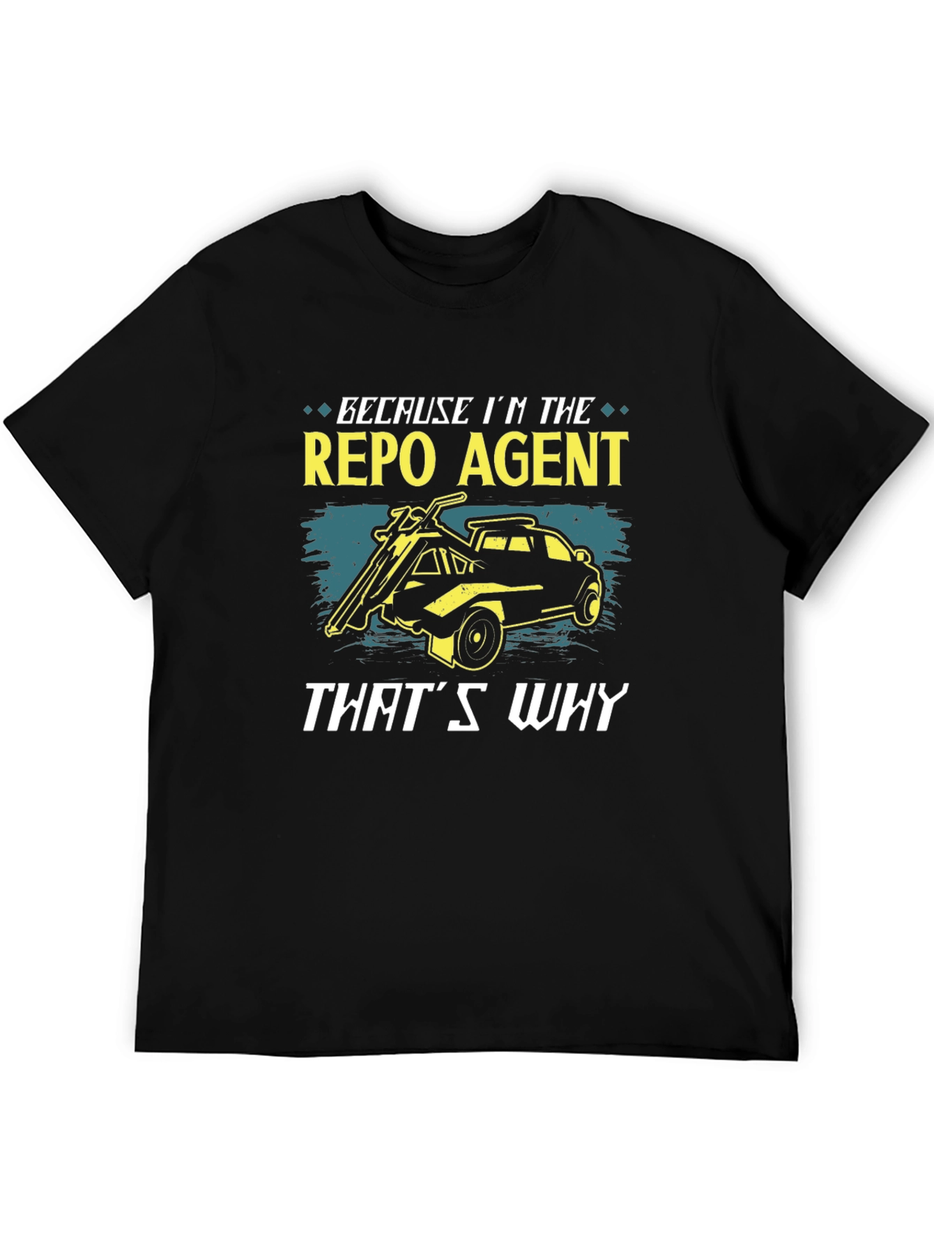 Black Repo Agent T-Shirt - Because I'm The Repo Agent, That's Why view 5